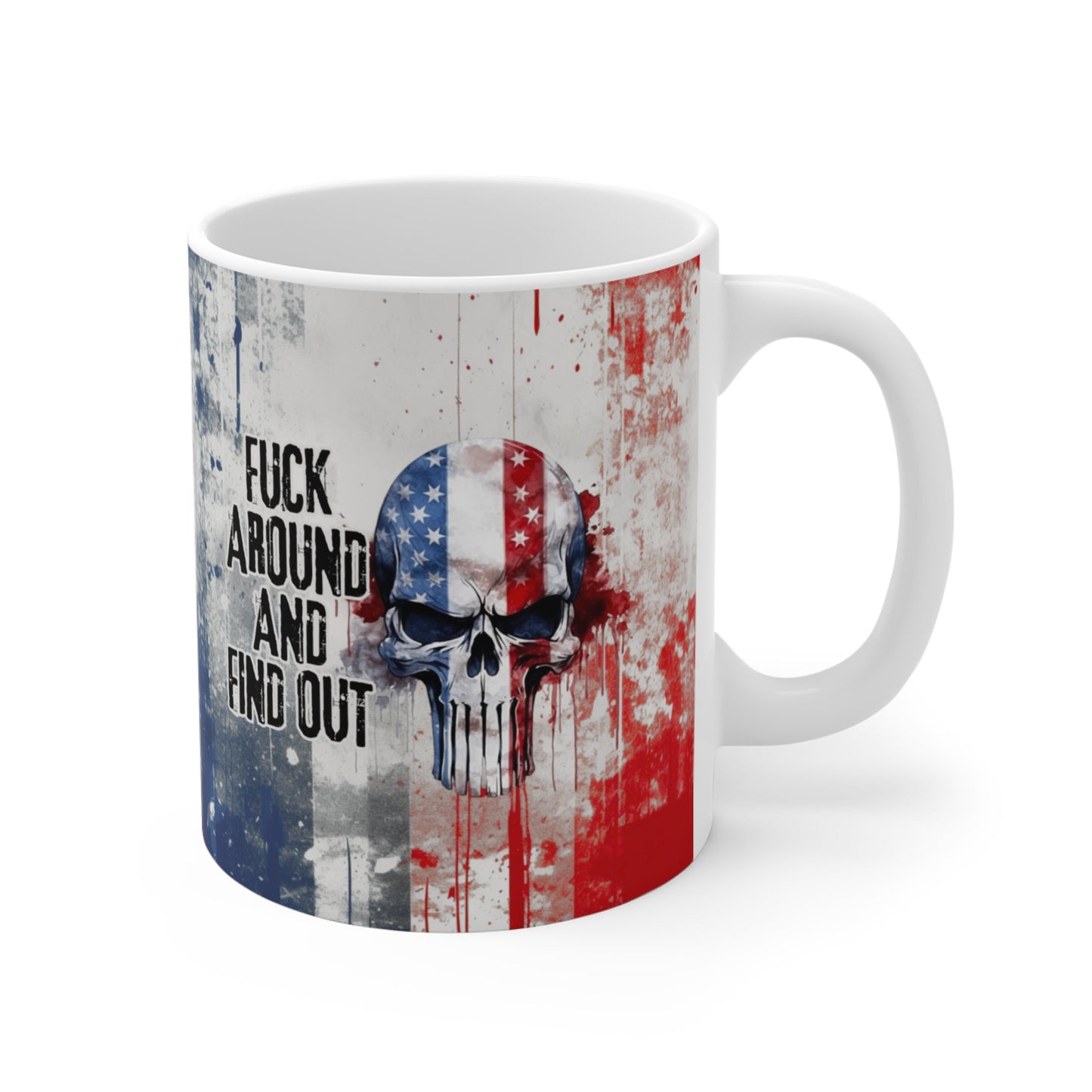 Fuck Around and Find Out Patriotic Mug. (11oz-15oz) Don't Mess with the USA Coffee Cup, American Flag, - Premium Mug from Old Glory 1776 Apparel - Just $19.99! Shop now at Old Glory 1776 Apparel