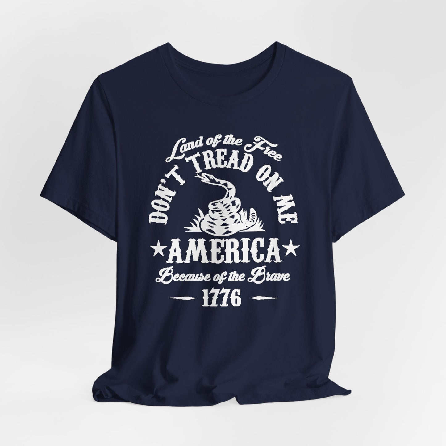 Land of The Free, Don't Tread on Me Unisex T-Shirt, Patriotic Tee, Independence Day, 4th of July Tee - Old Glory 1776 Apparel