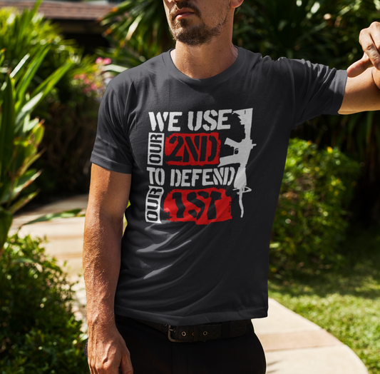We Use Our 2nd to Defend Our 1st Unisex T-Shirt, Patriotic Short Sleeve Tee, Gun Rights Shirt, Second Amendment Gift, Men's Tee - Old Glory 1776 Apparel