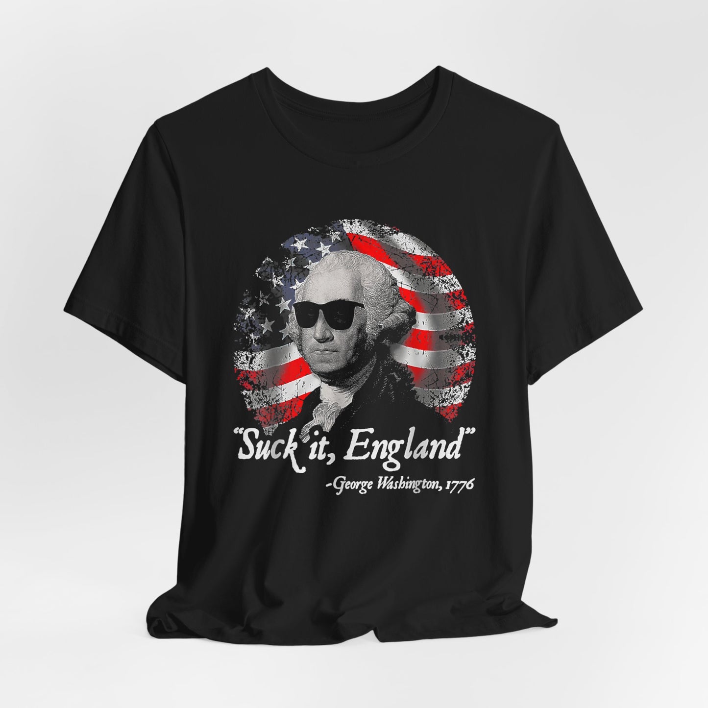 George Washington, Suck it England Unisex T-Shirt - Revolution Celebration Tee, Light-Hearted English Dig - Old Glory 1776 Apparel