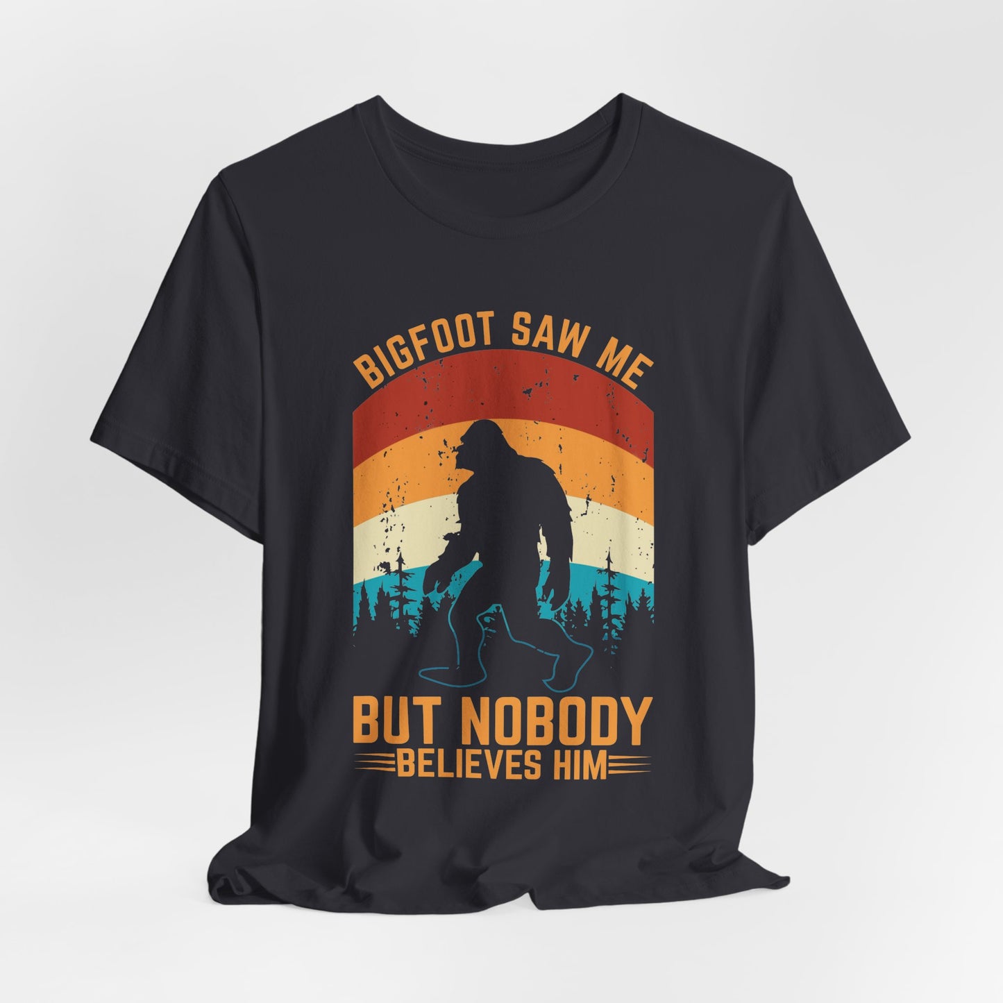 Bigfoot Saw Me T-Shirt, Fun Graphic Tee, Unisex Slogan Shirt, Perfect for Outdoor Lovers