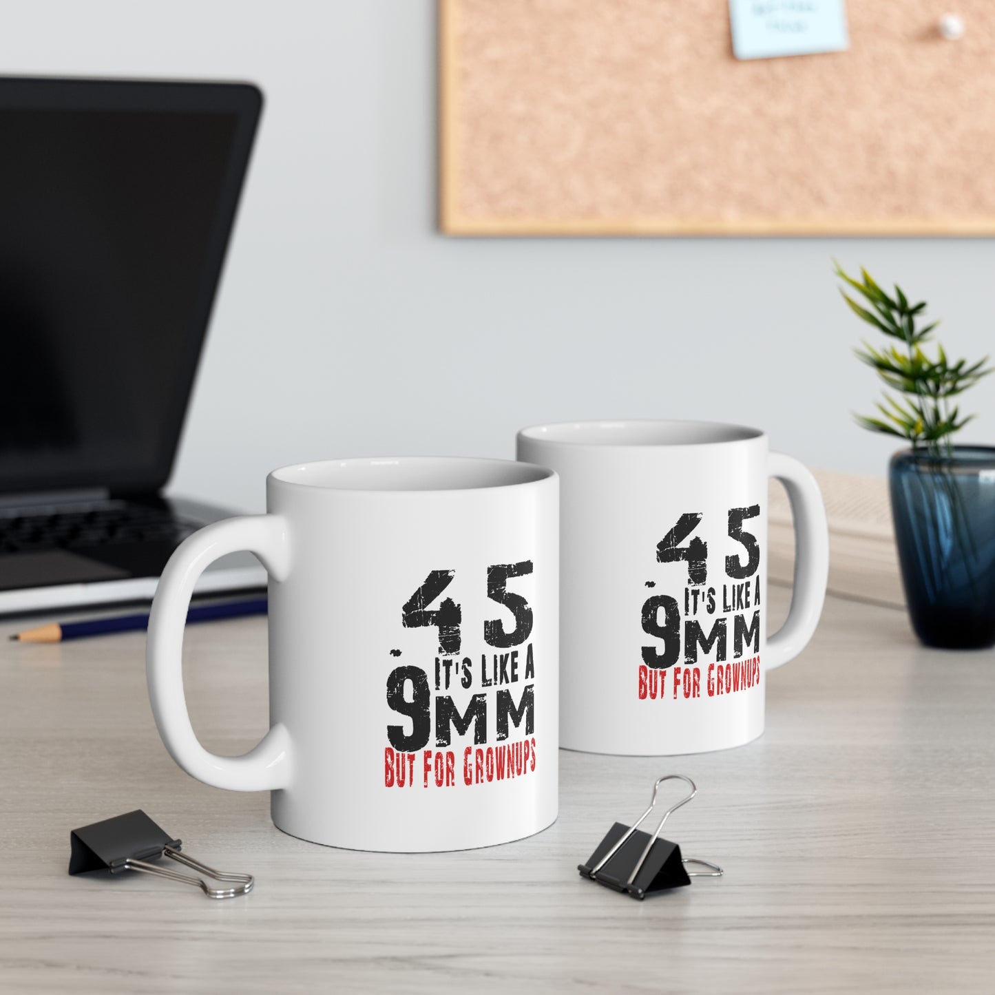 Patriotic .45 ACP Mug – Gun Rights Coffee Cup – 11oz or 15oz White Ceramic – It’s Like a 9mm But for Grownups – Veteran Gift Idea