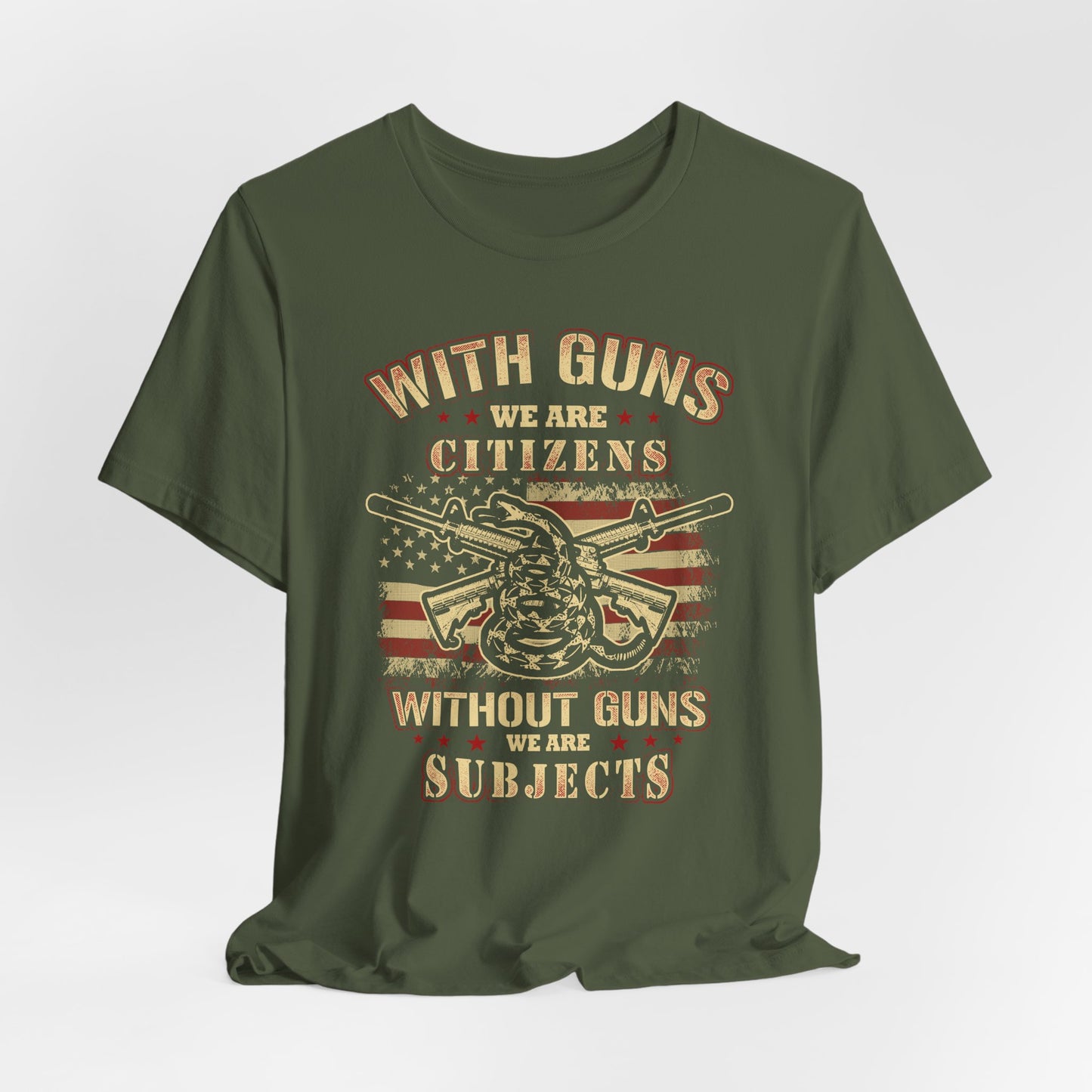 With guns we are citizens, without guns we are subjects Unisex T-Shirt, 2nd Amendment Tee, Patriotic Shirt, Pro-Gun Apparel - Old Glory 1776 Apparel