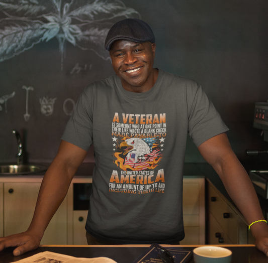 A Veteran is Someone Who Wrote a Blank Check Payable to America Patriotic T-Shirt, Veteran Gift, Military Tee, Unisex Shirt - Old Glory 1776 Apparel