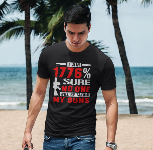 1776% Sure No One Taking My Guns Tee, 2nd Amendment Shirt, Patriotic Unisex T-Shirt, American Gun Rights, Political Tee - Old Glory 1776 Apparel