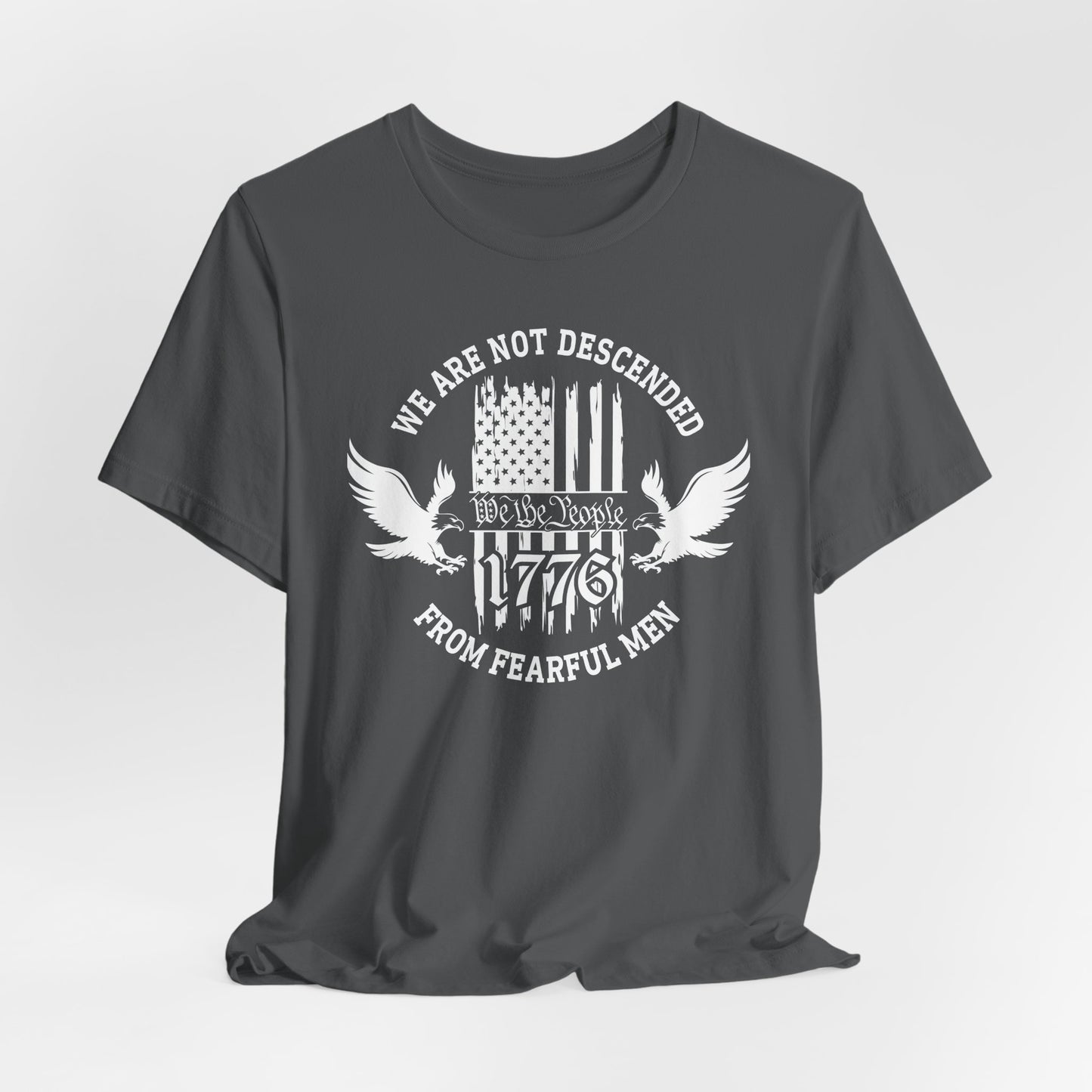 We Are Not Descended From Fearful Men unisex T-Shirt, patriotic tee, Founding fathers legacy T-Shirt - Old Glory 1776 Apparel
