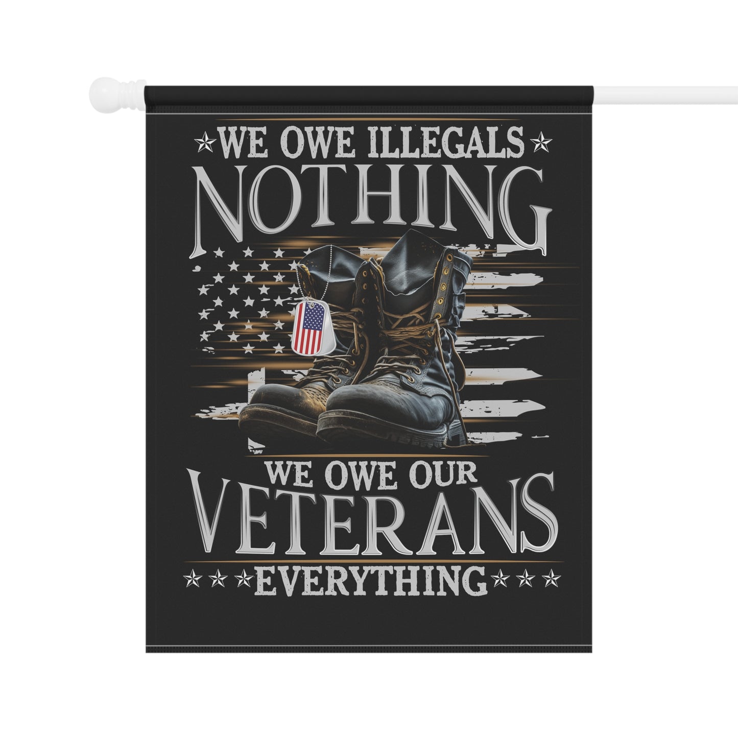 We owe illegals nothing, we owe our Veterans everything - Garden & House Banner - Premium Home Decor from Printify - Just $19.97! Shop now at Grizzly Creek Apparel