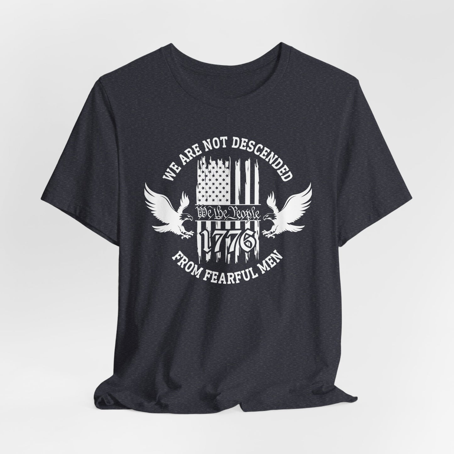 We Are Not Descended From Fearful Men unisex T-Shirt, patriotic tee, Founding fathers legacy T-Shirt - Old Glory 1776 Apparel