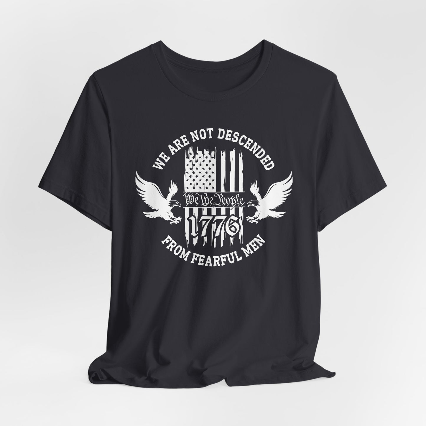 We Are Not Descended From Fearful Men unisex T-Shirt, patriotic tee, Founding fathers legacy T-Shirt - Old Glory 1776 Apparel