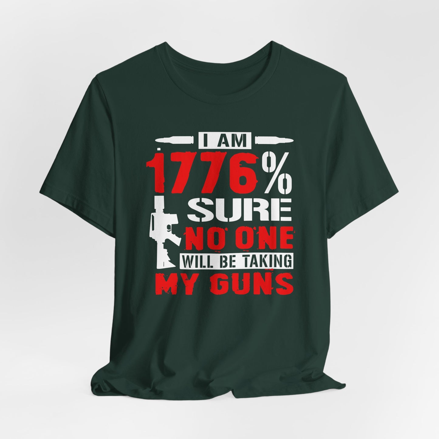 1776% Sure No One Taking My Guns Tee, 2nd Amendment Shirt, Patriotic Unisex T-Shirt, American Gun Rights, Political Tee - Old Glory 1776 Apparel