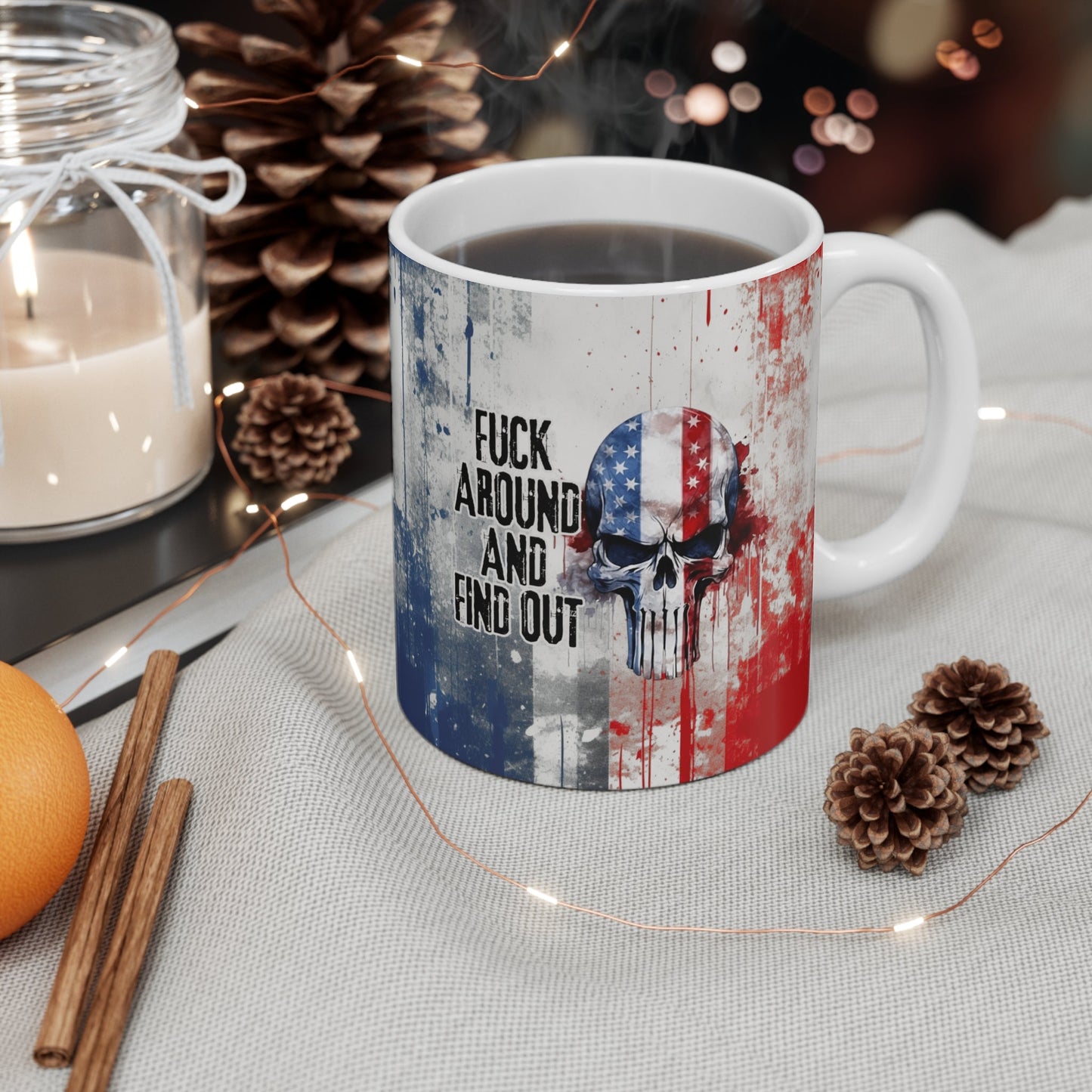 Fuck Around and Find Out Patriotic Mug. (11oz-15oz) Don't Mess with the USA Coffee Cup, American Flag, - Premium Mug from Old Glory 1776 Apparel - Just $19.99! Shop now at Old Glory 1776 Apparel
