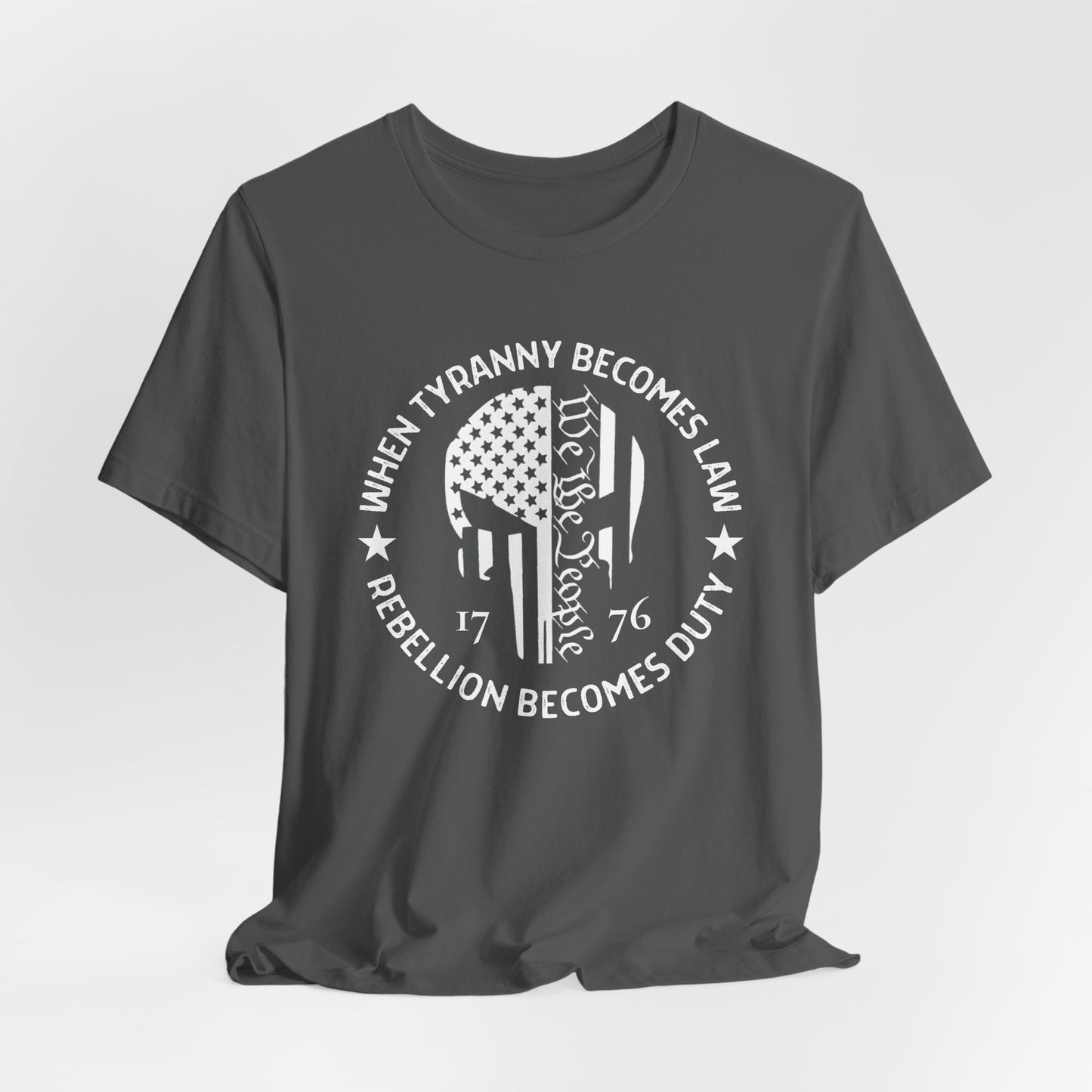 When Tyranny Becomes Law, Rebellion Duty Unisex T-Shirt, Protest Tee, Activist Shirt, Political Unisex Top - Old Glory 1776 Apparel