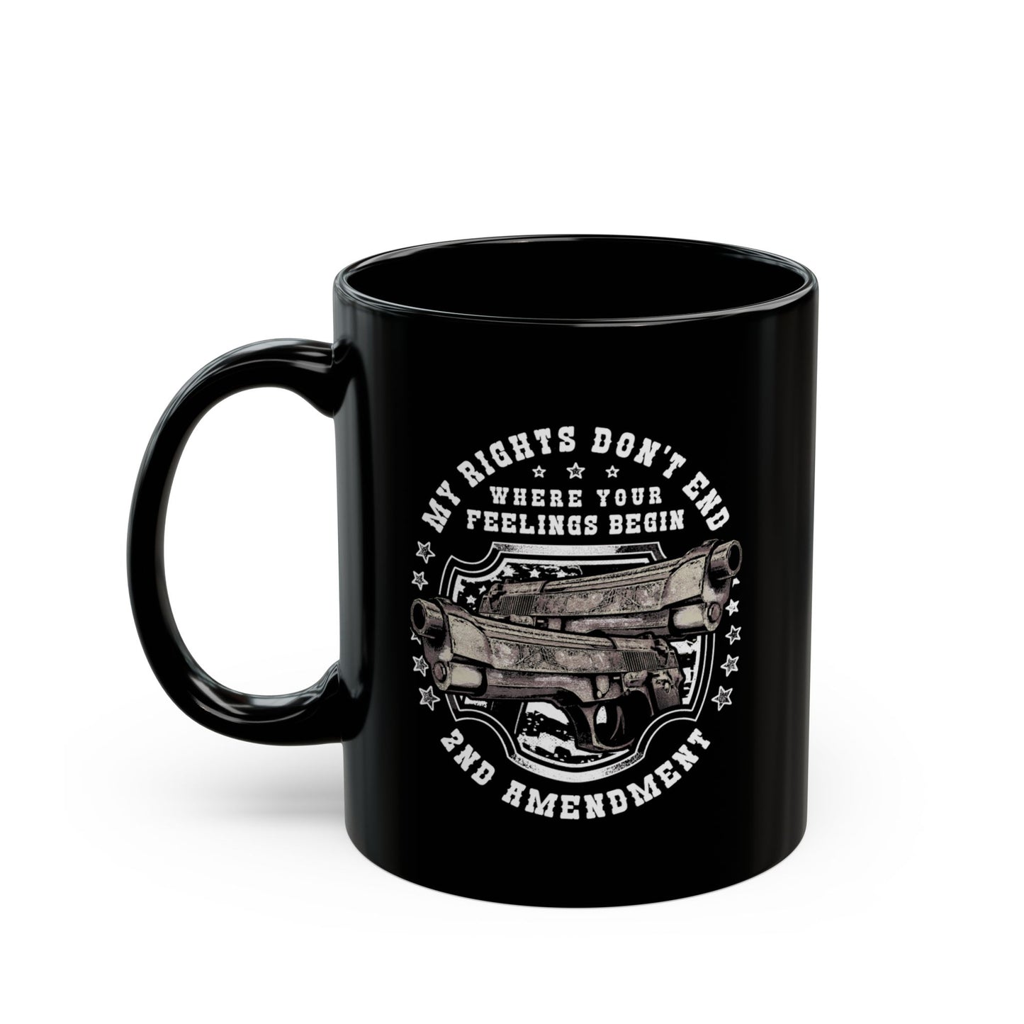 Stand for Freedom Mug, 11oz or 15oz– My Rights Don’t End Where Feelings Begin – 2nd Amendment Patriot Gift for Him or Her