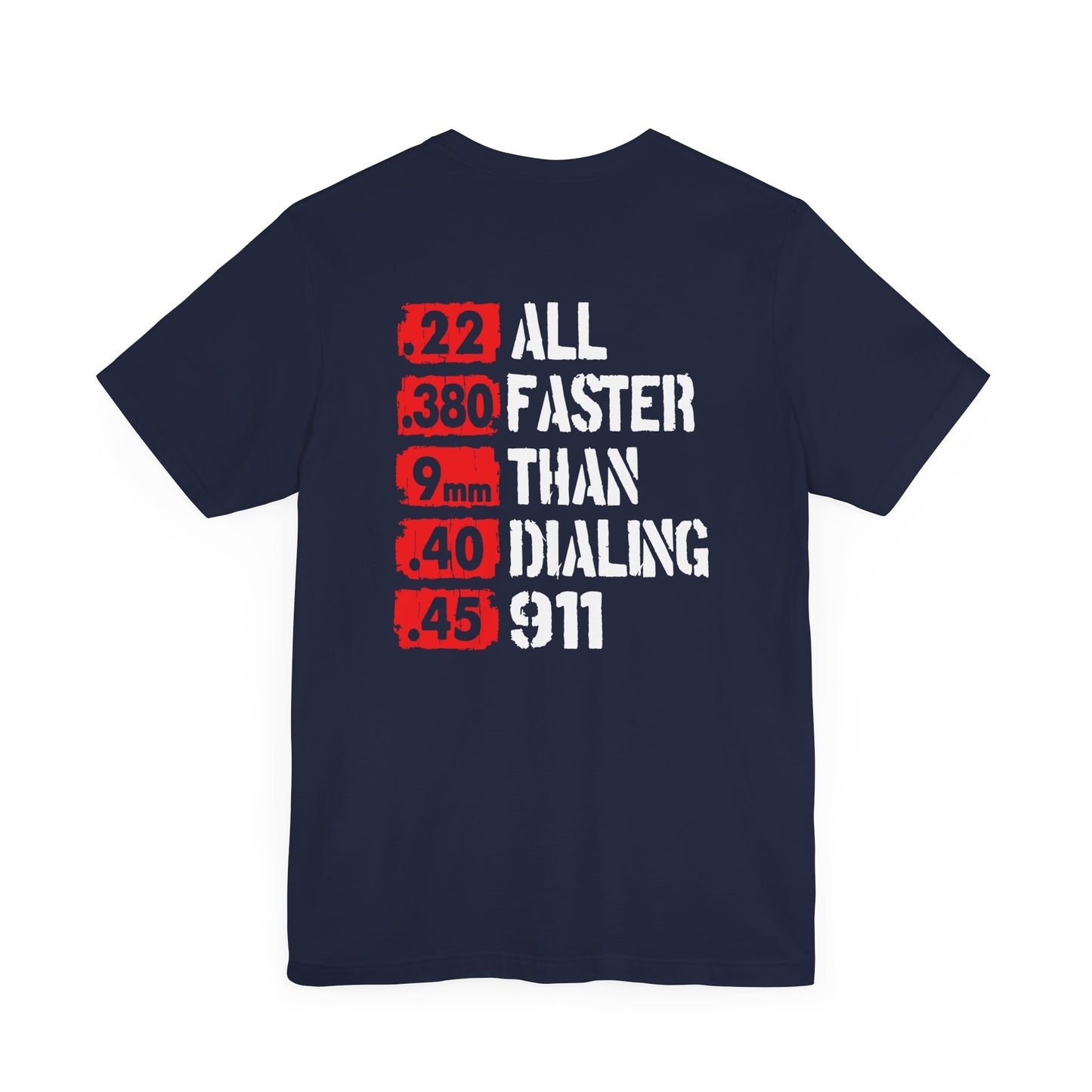 All Faster Than Dialing 911 Patriotic Unisex T-Shirt, 2nd Amendment Unisex Tee, , Premium Shirt, American Patriot Gift, - Old Glory 1776 Apparel