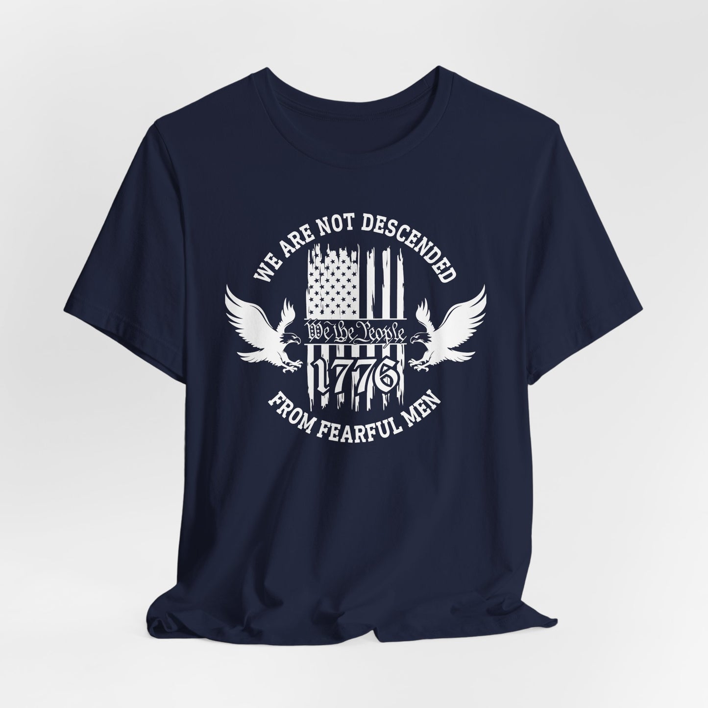 We Are Not Descended From Fearful Men unisex T-Shirt, patriotic tee, Founding fathers legacy T-Shirt - Old Glory 1776 Apparel