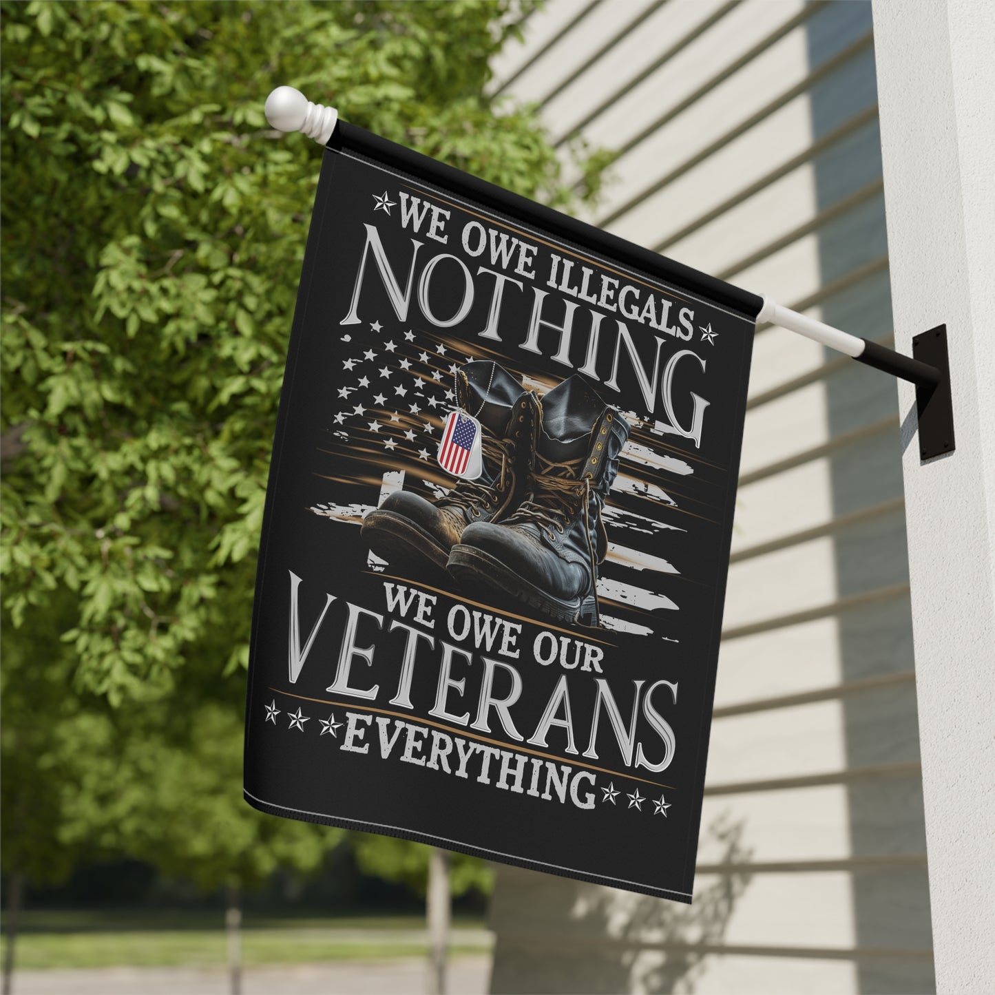 We owe illegals nothing, we owe our Veterans everything - Garden & House Banner - Premium Home Decor from Printify - Just $19.97! Shop now at Grizzly Creek Apparel