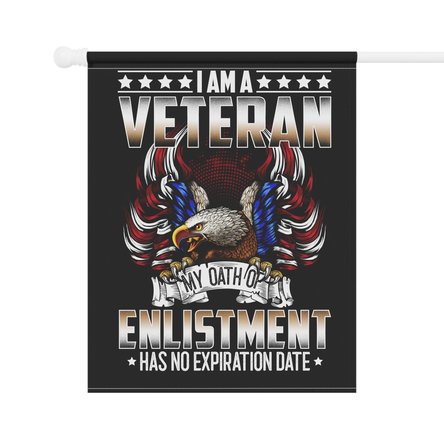 I am a Veteran, my oath of enlistment has no expiration date - Garden & House Banner - Premium Home Decor from Old Glory 1776 Apparel - Just $19.97! Shop now at Old Glory 1776 Apparel