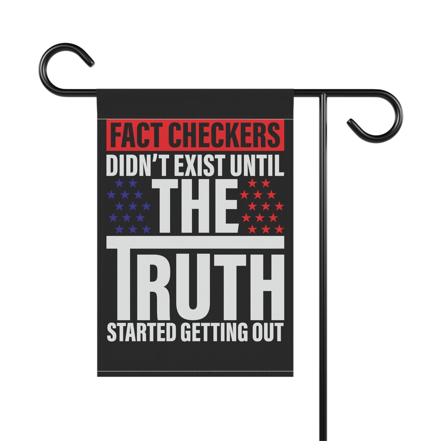 Fact checkers didn't exist until the truth started getting out - Garden & House Banner - Premium Home Decor from Old Glory 1776 Apparel - Just $19.97! Shop now at Old Glory 1776 Apparel