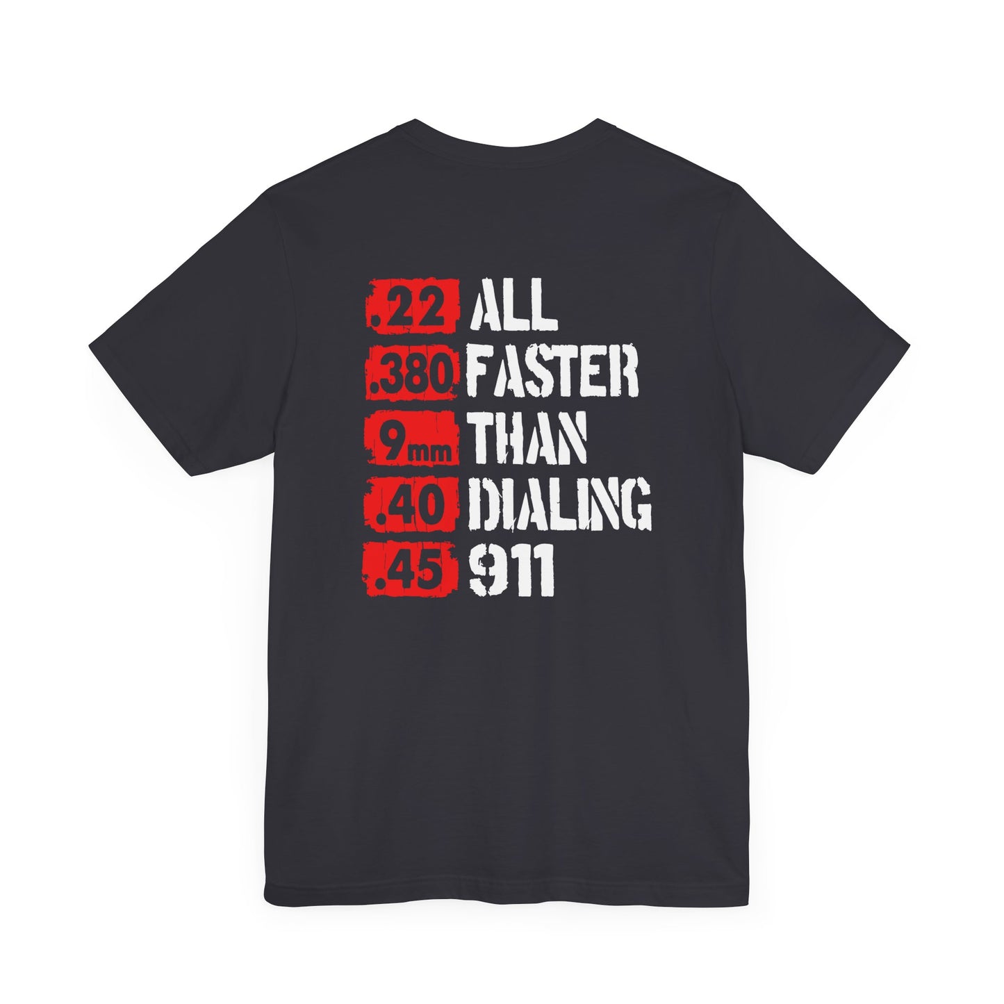 All Faster Than Dialing 911 Patriotic Unisex T-Shirt, 2nd Amendment Unisex Tee, , Premium Shirt, American Patriot Gift, - Old Glory 1776 Apparel