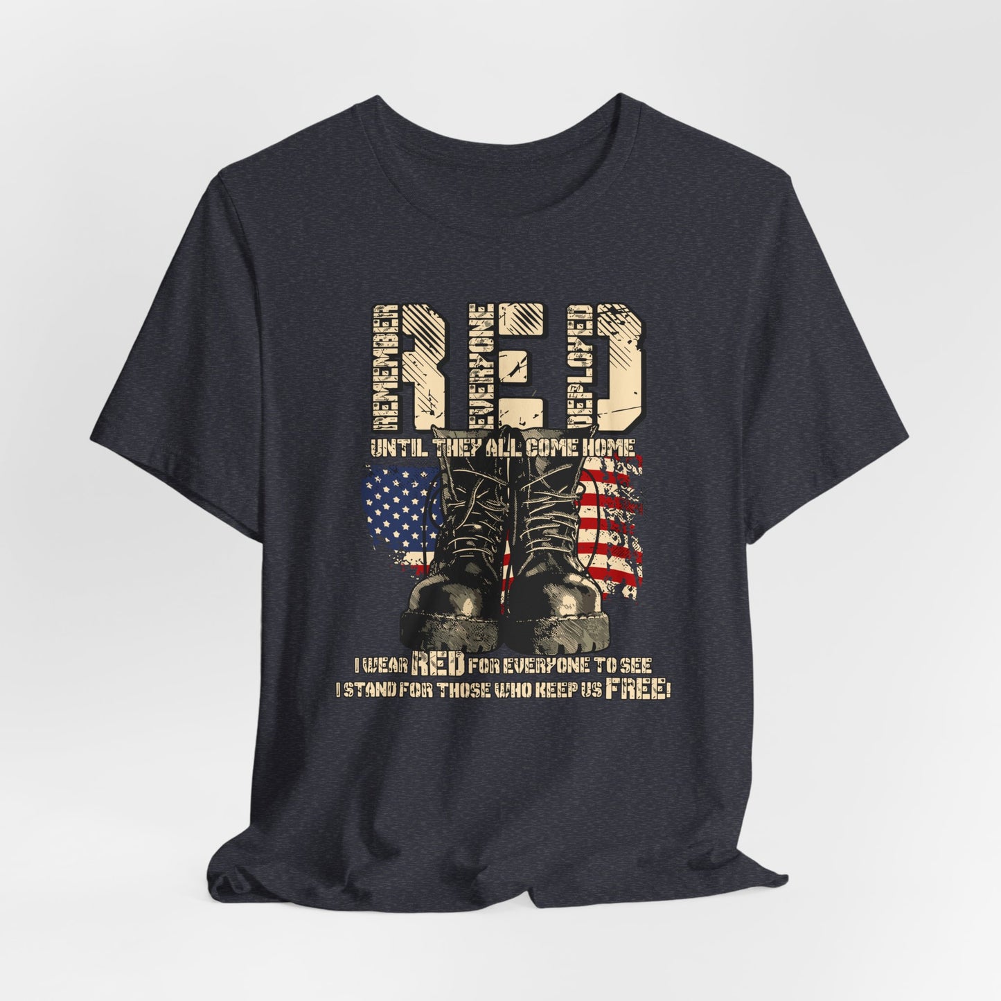 RED Remember Everyone Deployed Unisex Tee, Patriotic Military Support Shirt, Wear RED Friday until Everyone Comes Home, Veteran Apparel - Old Glory 1776 Apparel