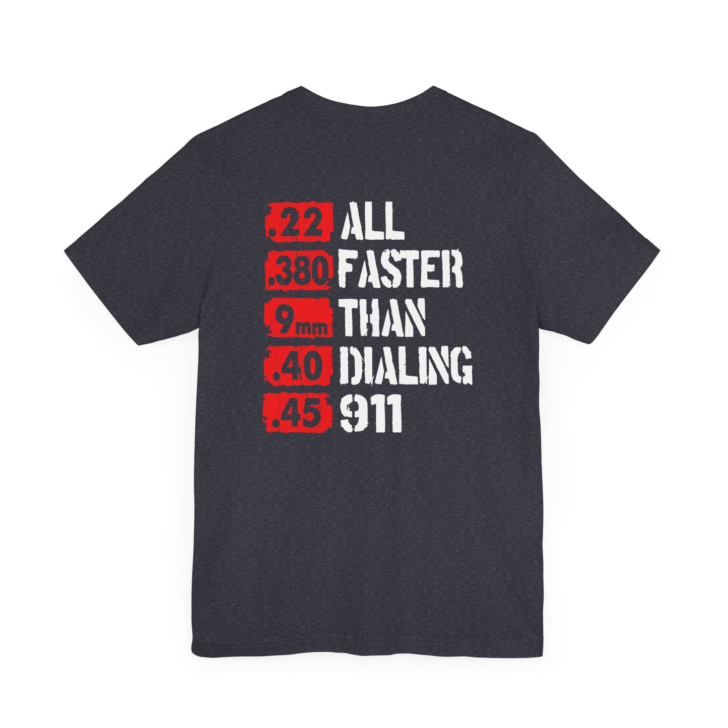 All Faster Than Dialing 911 Patriotic Unisex T-Shirt, 2nd Amendment Unisex Tee, , Premium Shirt, American Patriot Gift, - Old Glory 1776 Apparel