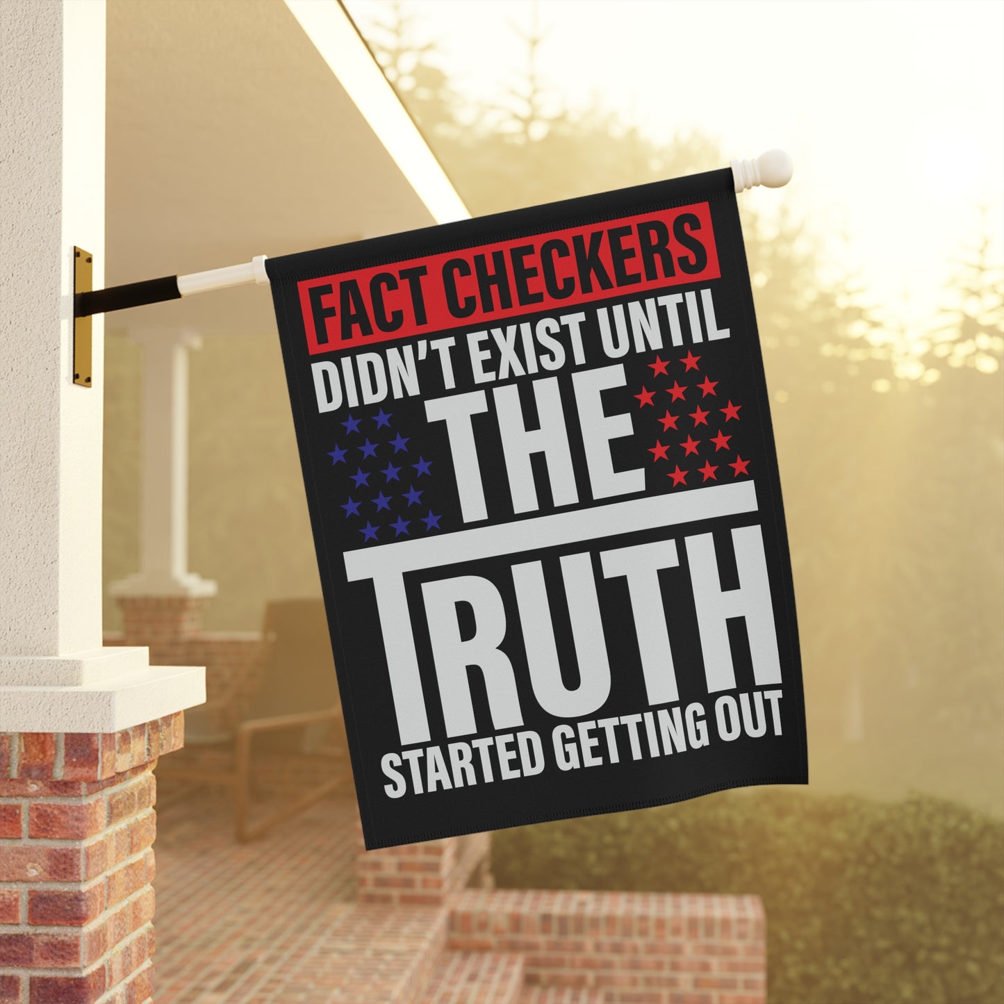 Fact checkers didn't exist until the truth started getting out - Garden & House Banner - Premium Home Decor from Old Glory 1776 Apparel - Just $19.97! Shop now at Old Glory 1776 Apparel