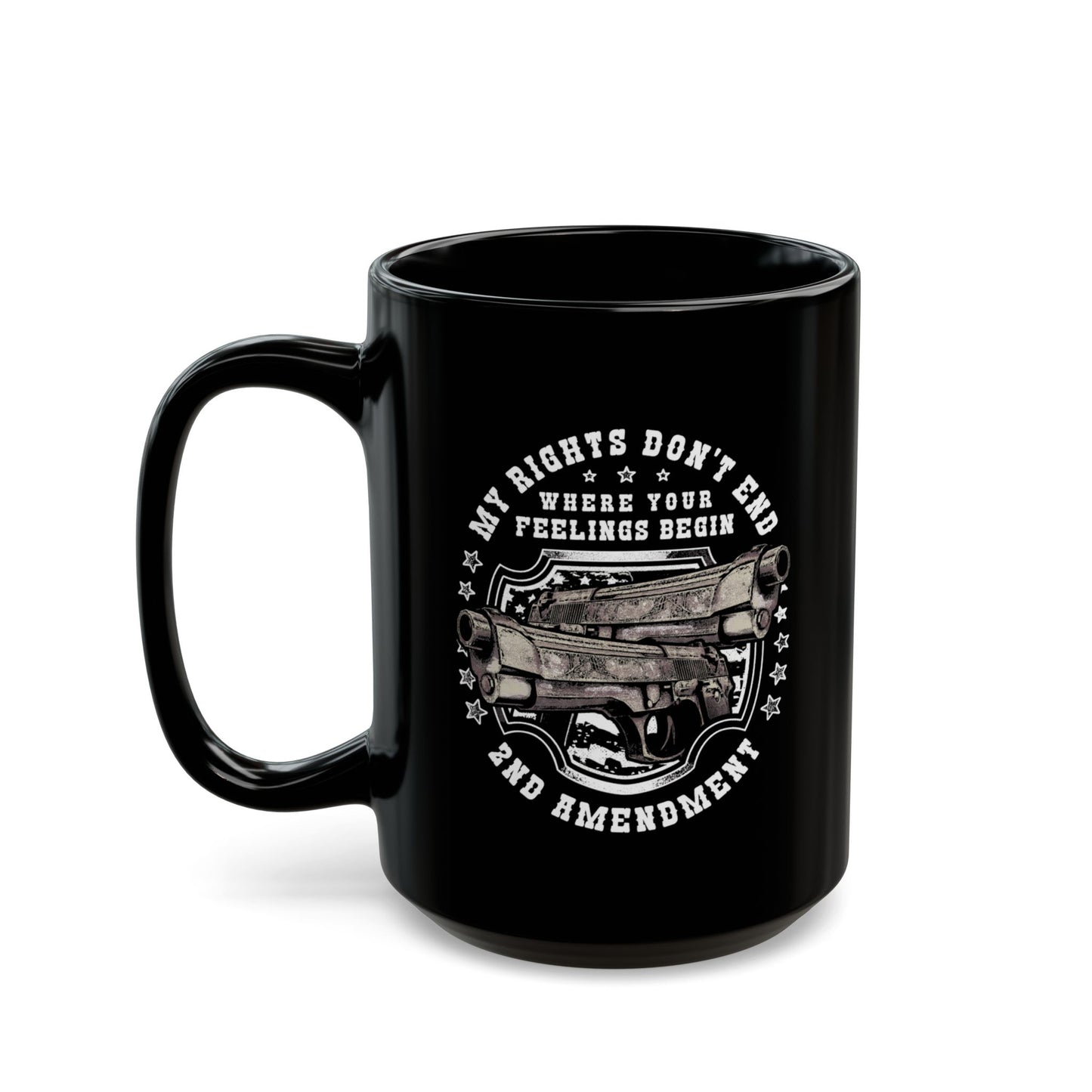 Stand for Freedom Mug, 11oz or 15oz– My Rights Don’t End Where Feelings Begin – 2nd Amendment Patriot Gift for Him or Her