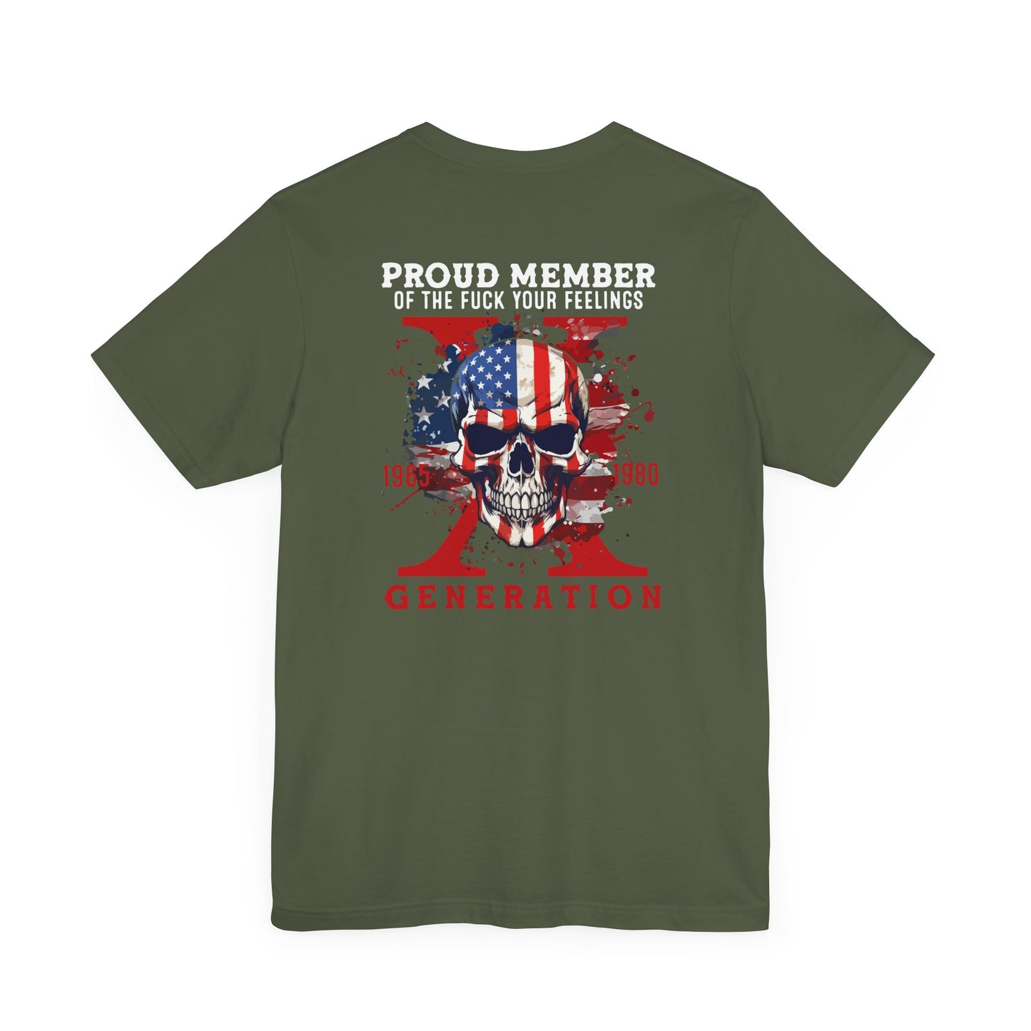 Proud Member of the Fuck Your Feelings X Generation Unisex T-Shirt, Gen X Skull Graphic Tee - Old Glory 1776 Apparel