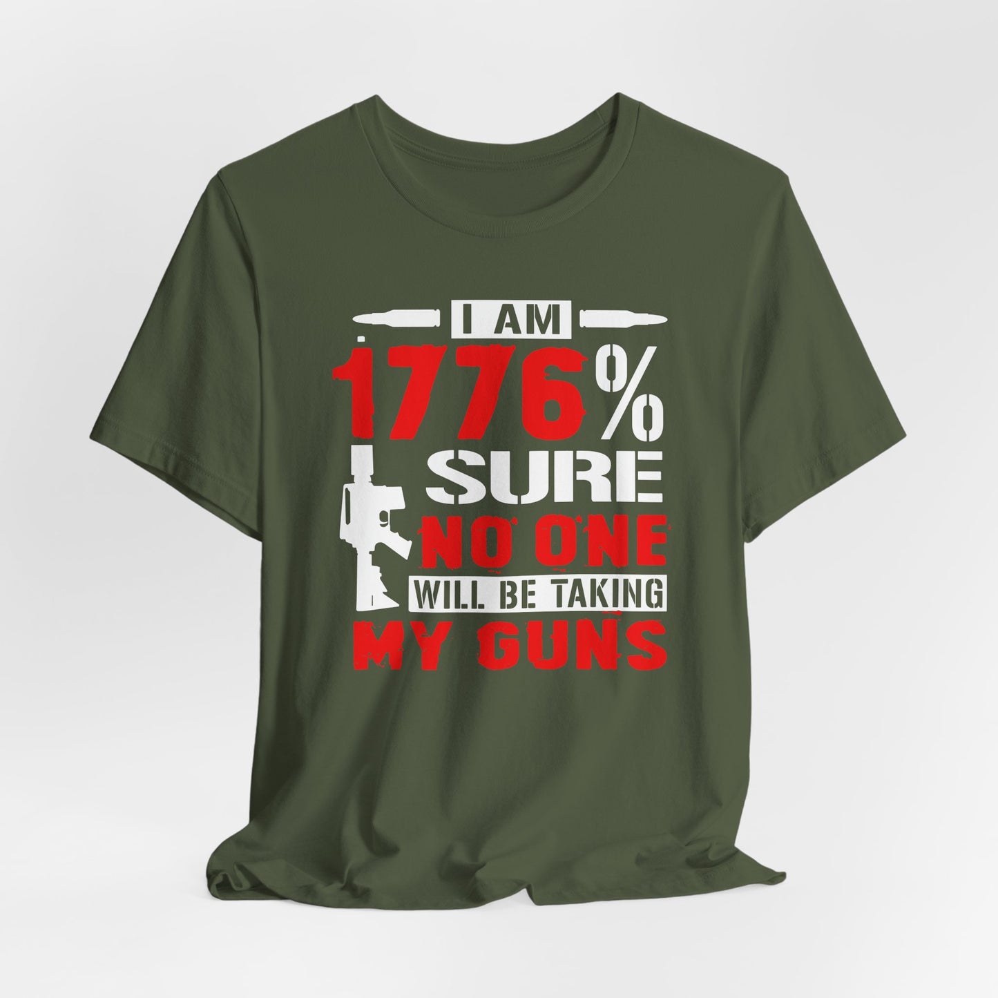 1776% Sure No One Taking My Guns Tee, 2nd Amendment Shirt, Patriotic Unisex T-Shirt, American Gun Rights, Political Tee - Old Glory 1776 Apparel