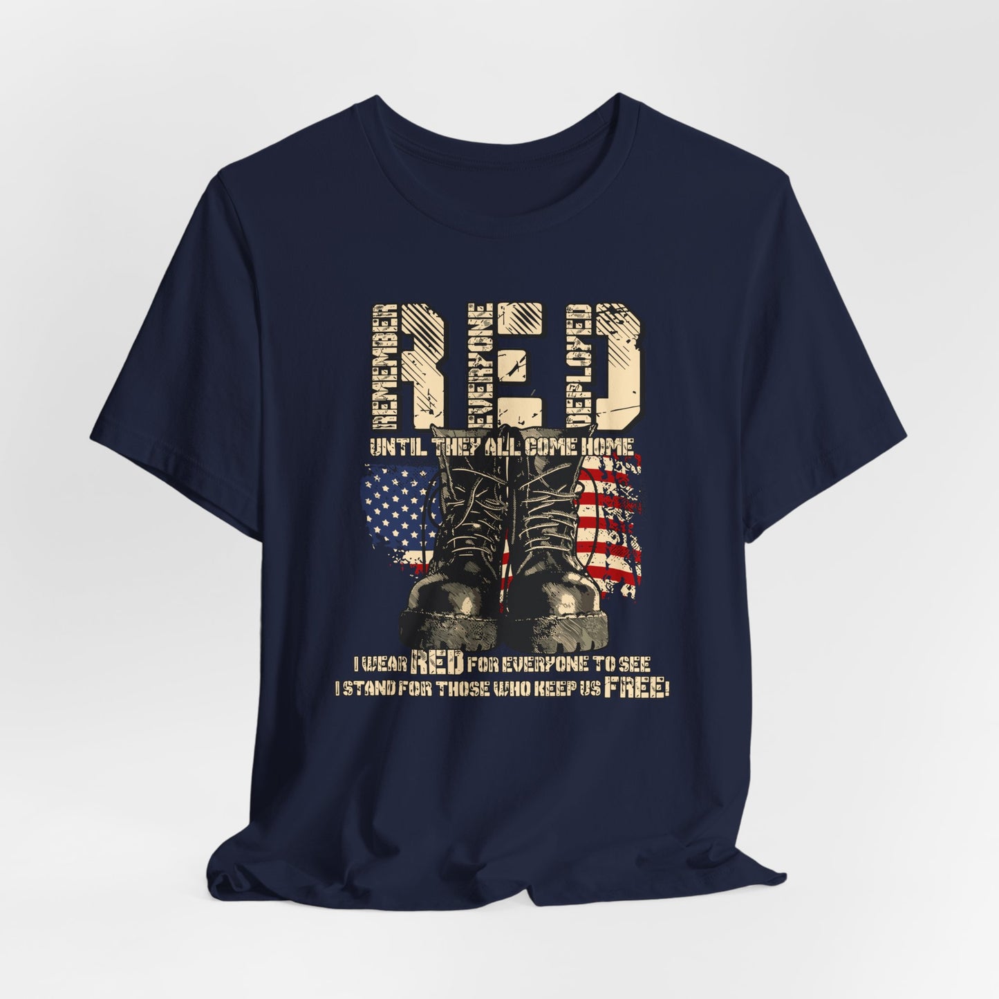RED Remember Everyone Deployed Unisex Tee, Patriotic Military Support Shirt, Wear RED Friday until Everyone Comes Home, Veteran Apparel - Old Glory 1776 Apparel