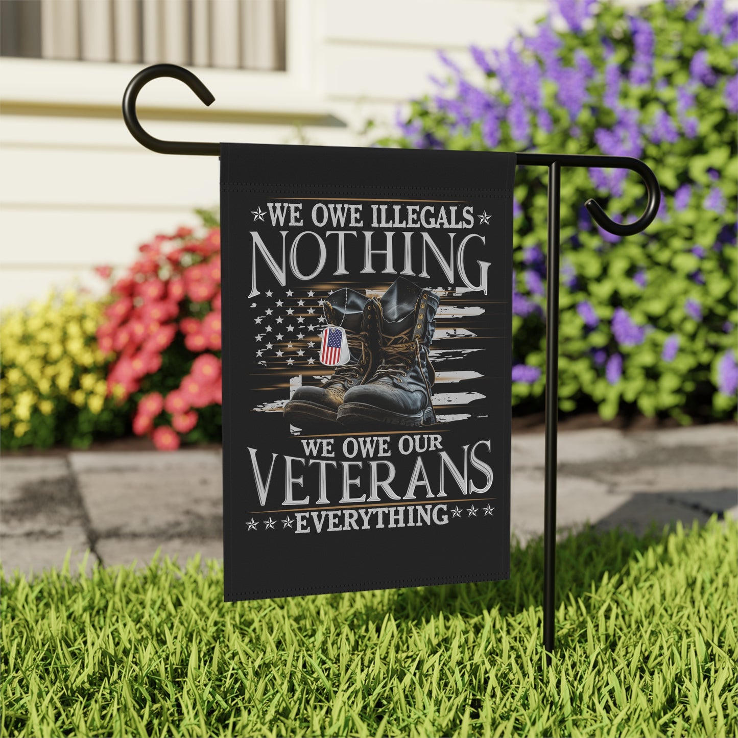 We owe illegals nothing, we owe our Veterans everything - Garden & House Banner - Premium Home Decor from Printify - Just $19.97! Shop now at Grizzly Creek Apparel