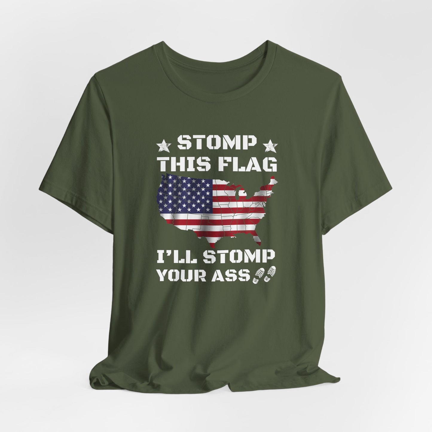 Stomp My Flag I'll Stomp Your Ass, Patriotic T- Shirt, 4th of July Top, America Pride T-Shirt, Red White Blue Tees - Old Glory 1776 Apparel