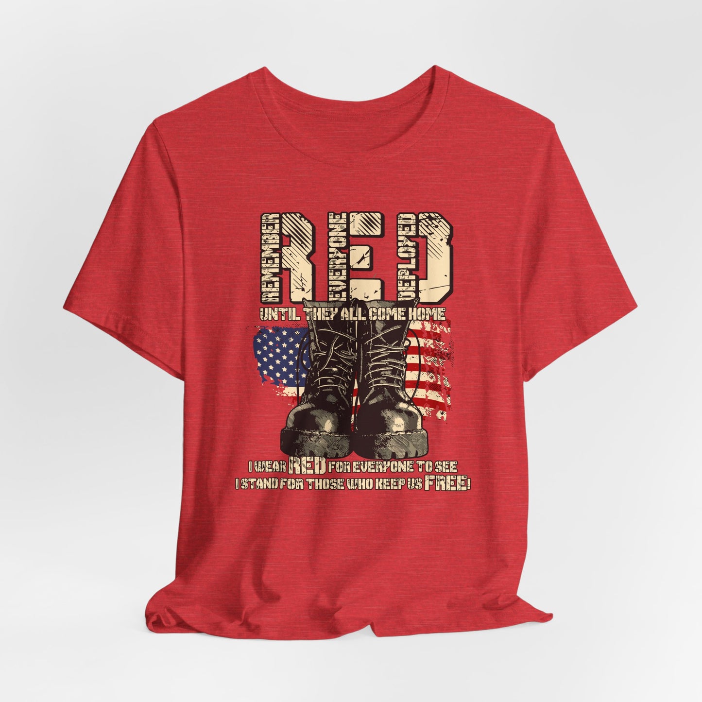 RED Remember Everyone Deployed Unisex Tee, Patriotic Military Support Shirt, Wear RED Friday until Everyone Comes Home, Veteran Apparel - Old Glory 1776 Apparel