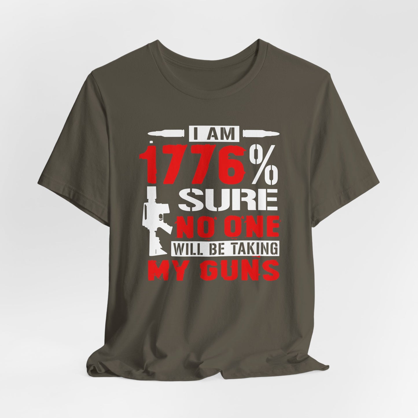 1776% Sure No One Taking My Guns Tee, 2nd Amendment Shirt, Patriotic Unisex T-Shirt, American Gun Rights, Political Tee - Old Glory 1776 Apparel
