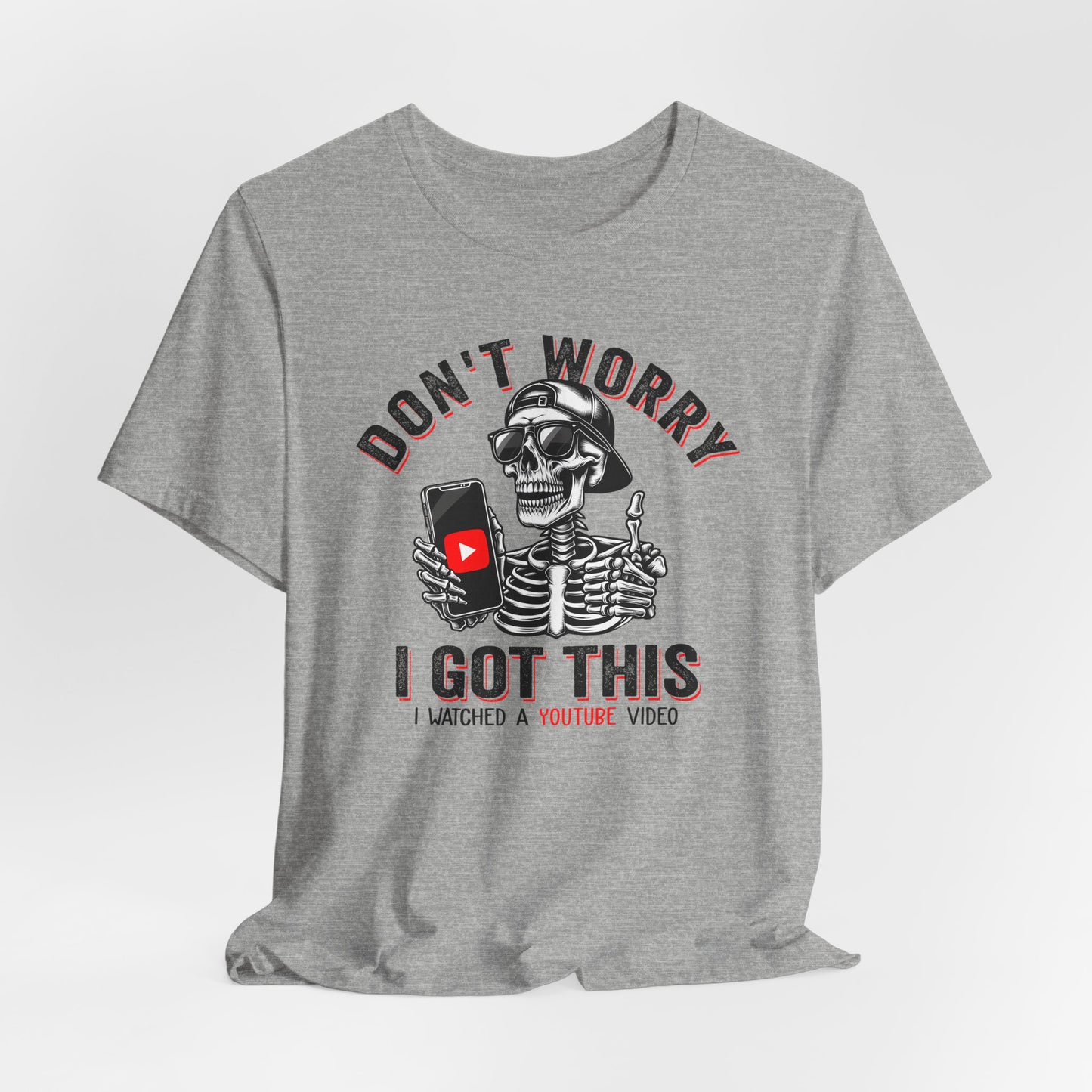 Don’t Worry I Got This Skeleton YouTube Shirt, Funny Unisex Tee for Gamers & Content Creators