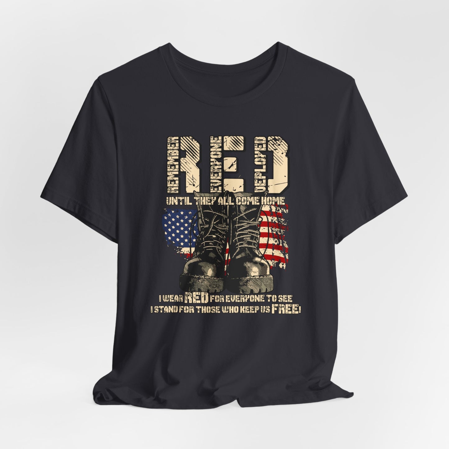 RED Remember Everyone Deployed Unisex Tee, Patriotic Military Support Shirt, Wear RED Friday until Everyone Comes Home, Veteran Apparel - Old Glory 1776 Apparel