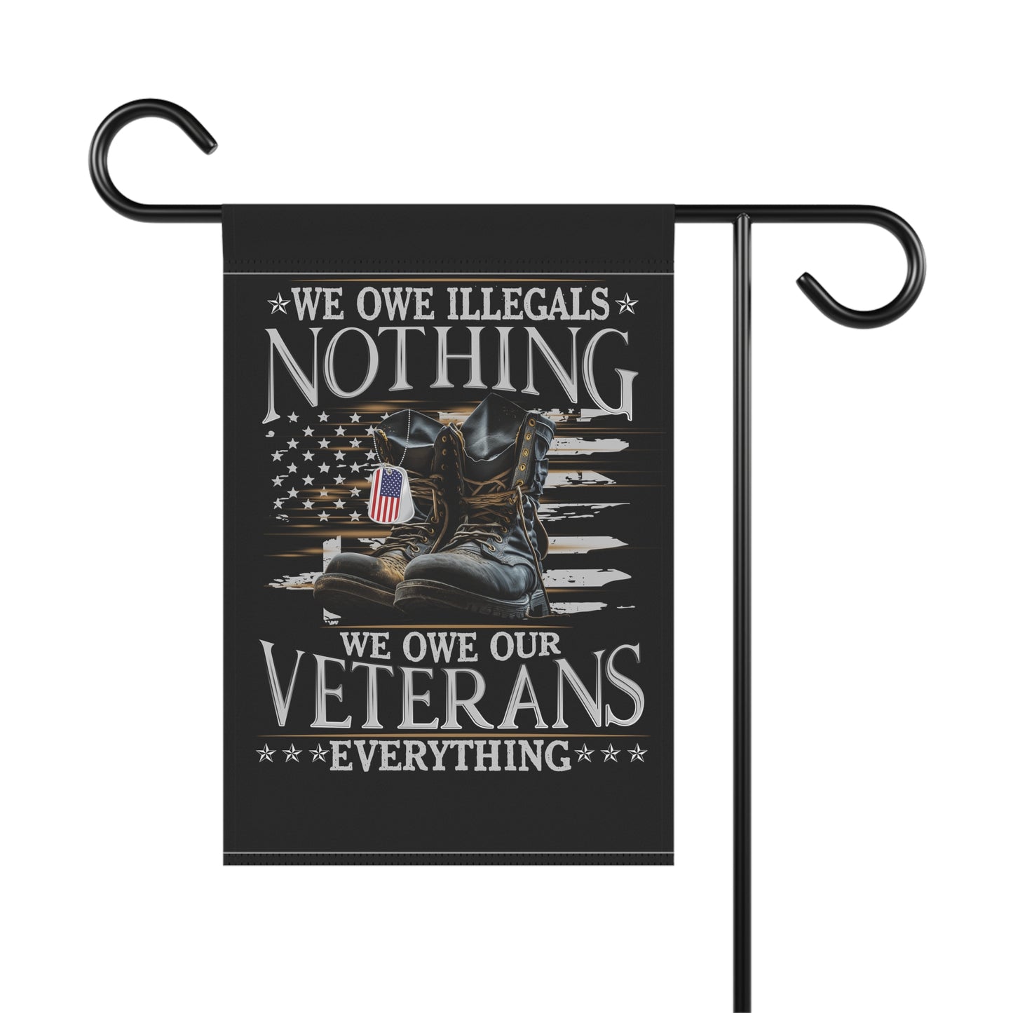 We owe illegals nothing, we owe our Veterans everything - Garden & House Banner - Premium Home Decor from Printify - Just $19.97! Shop now at Grizzly Creek Apparel