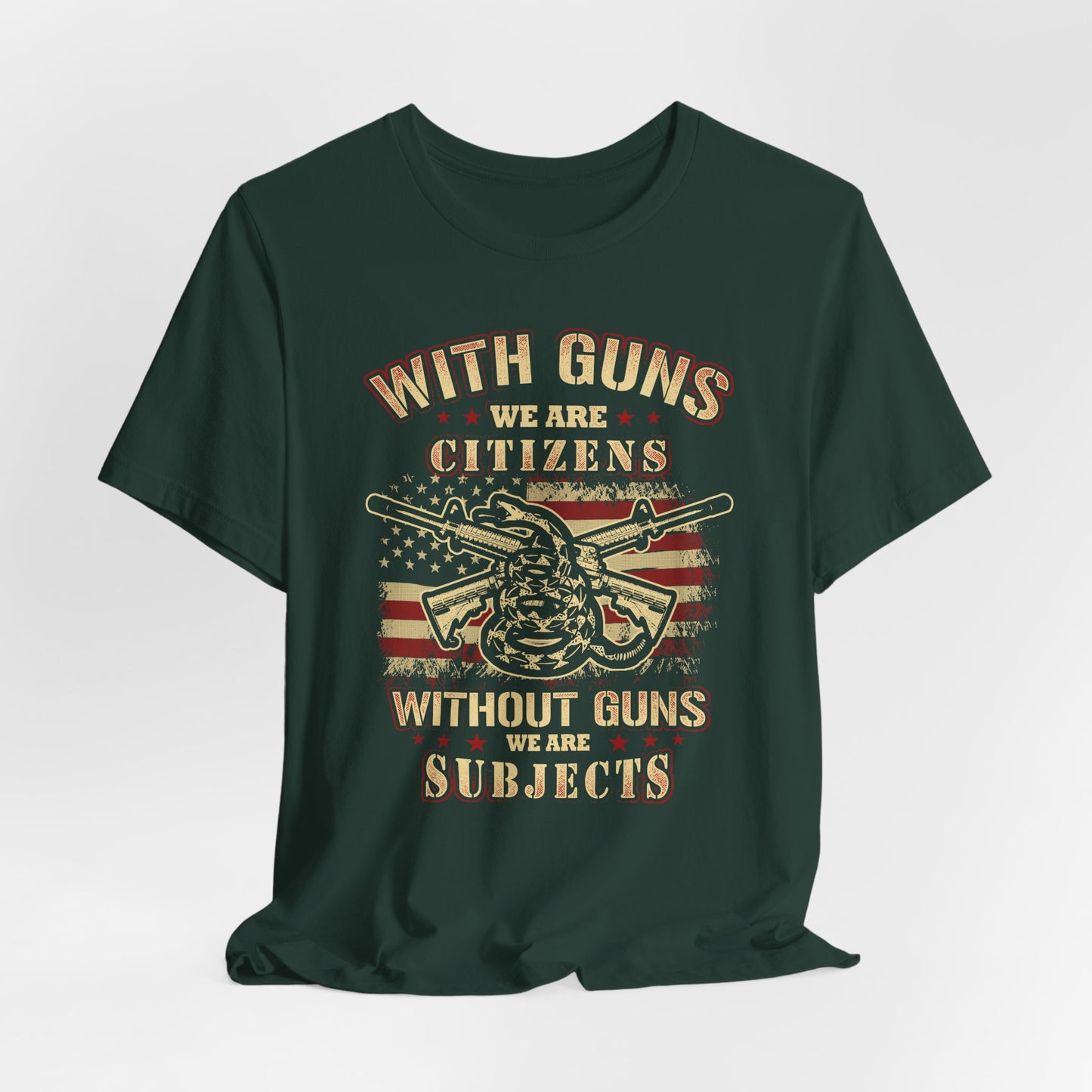 With guns we are citizens, without guns we are subjects Unisex T-Shirt, 2nd Amendment Tee, Patriotic Shirt, Pro-Gun Apparel - Old Glory 1776 Apparel