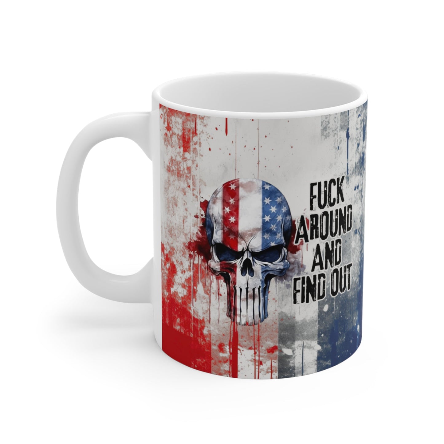 Fuck Around and Find Out Patriotic Mug. (11oz-15oz) Don't Mess with the USA Coffee Cup, American Flag, - Premium Mug from Old Glory 1776 Apparel - Just $19.99! Shop now at Old Glory 1776 Apparel