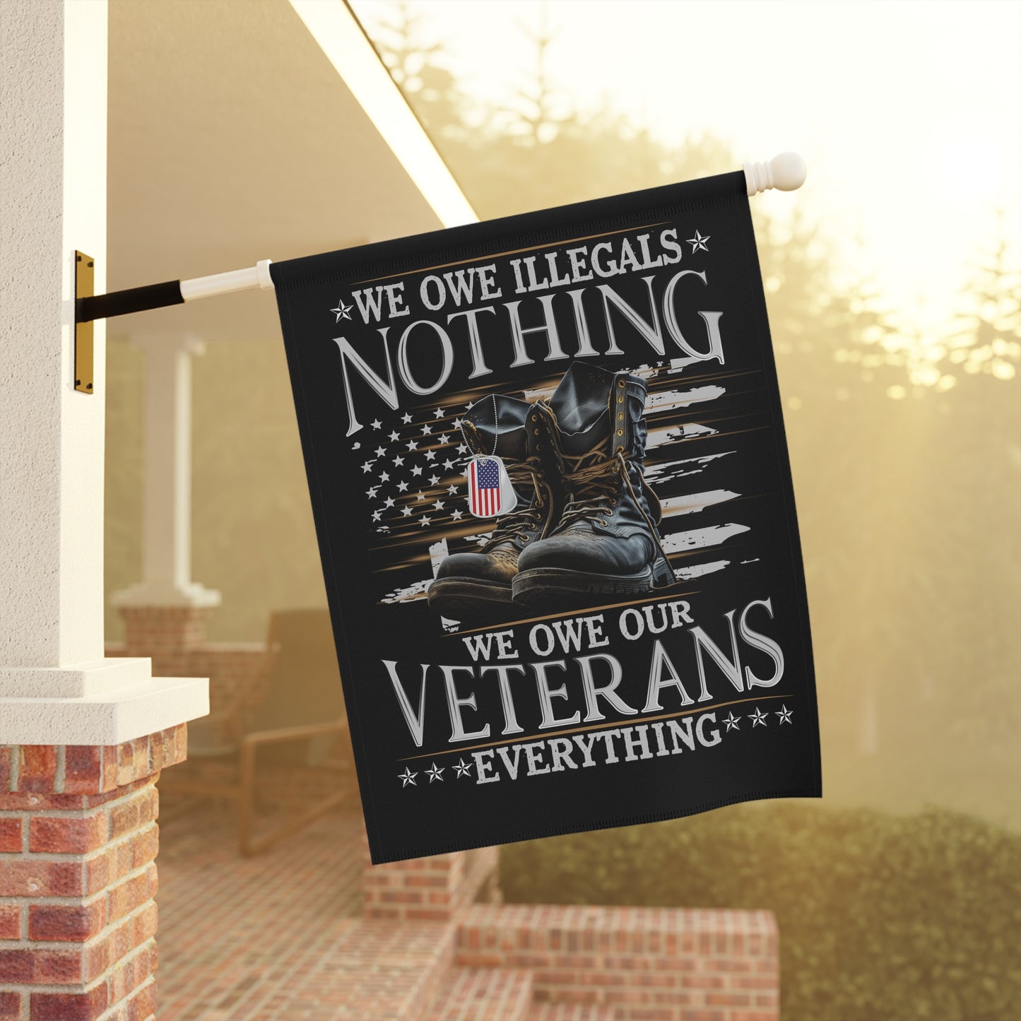 We owe illegals nothing, we owe our Veterans everything - Garden & House Banner - Premium Home Decor from Printify - Just $19.97! Shop now at Grizzly Creek Apparel