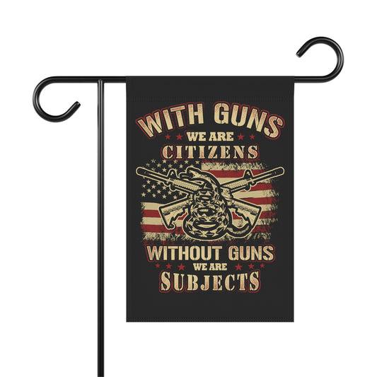 With guns we are citizens, without guns, we are subjects - Garden & House Banner - Premium Home Decor from Printify - Just $19.97! Shop now at Grizzly Creek Apparel