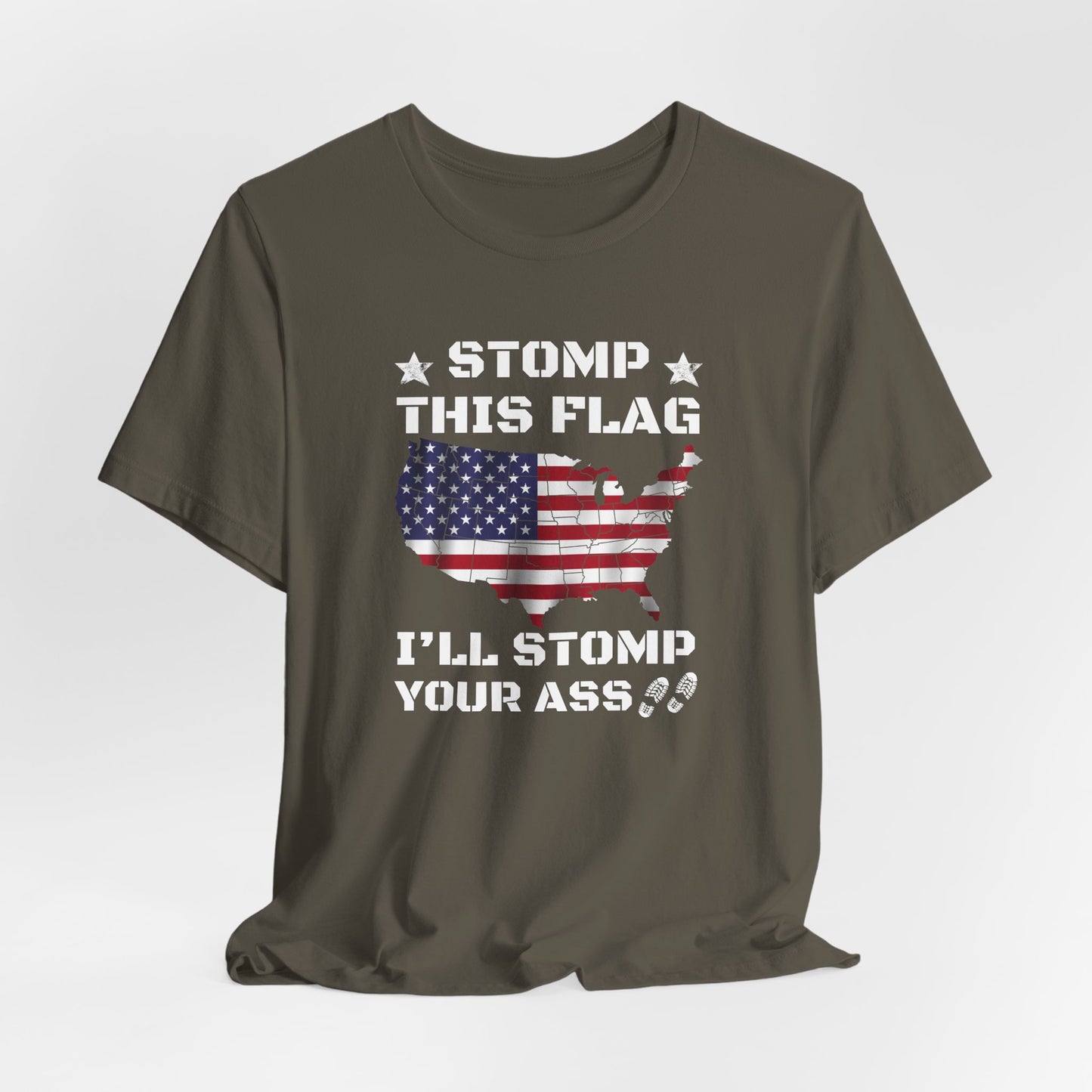 Stomp My Flag I'll Stomp Your Ass, Patriotic T- Shirt, 4th of July Top, America Pride T-Shirt, Red White Blue Tees - Old Glory 1776 Apparel