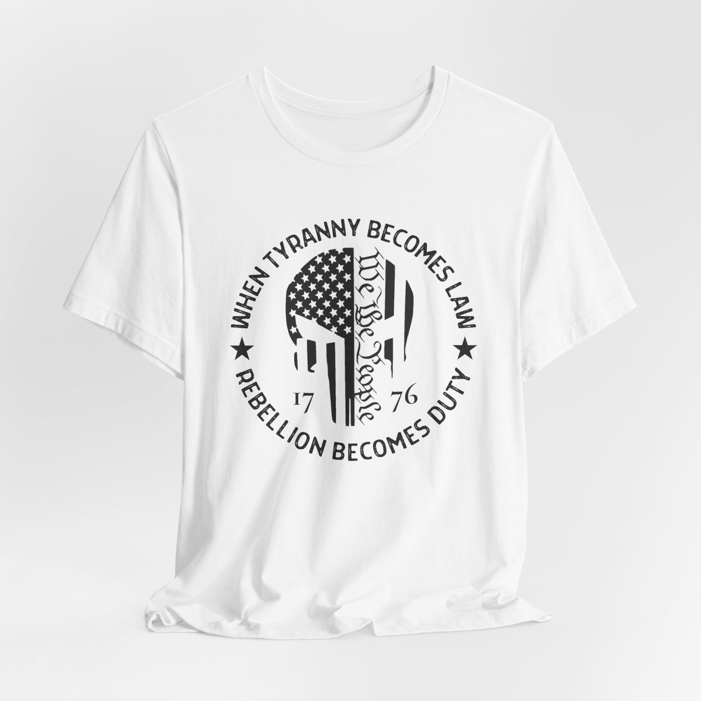 When Tyranny Becomes Law, Rebellion Duty Unisex T-Shirt, Protest Tee, Activist Shirt, Political Unisex Top - Old Glory 1776 Apparel
