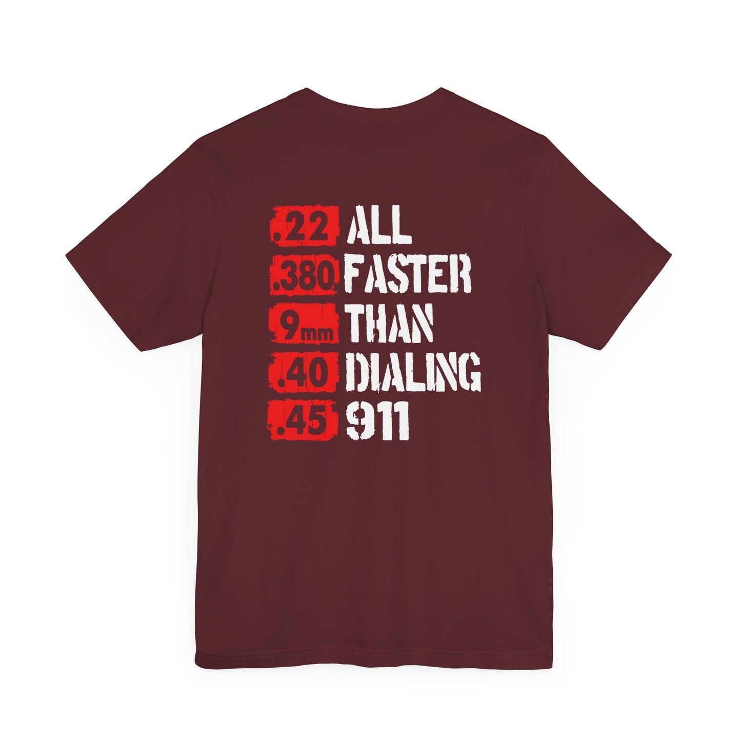 All Faster Than Dialing 911 Patriotic Unisex T-Shirt, 2nd Amendment Unisex Tee, , Premium Shirt, American Patriot Gift, - Old Glory 1776 Apparel