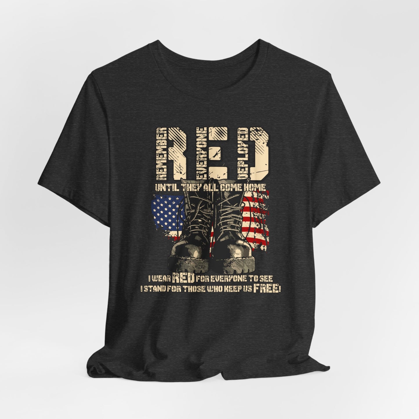 RED Remember Everyone Deployed Unisex Tee, Patriotic Military Support Shirt, Wear RED Friday until Everyone Comes Home, Veteran Apparel - Old Glory 1776 Apparel