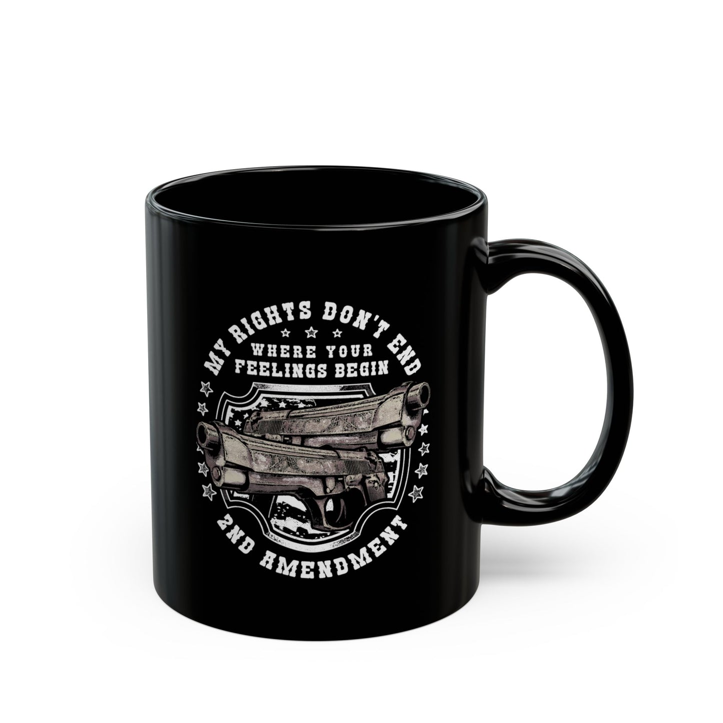 Stand for Freedom Mug, 11oz or 15oz– My Rights Don’t End Where Feelings Begin – 2nd Amendment Patriot Gift for Him or Her