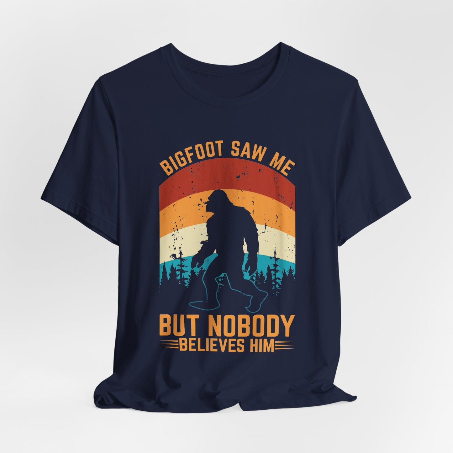 Bigfoot Saw Me T-Shirt, Fun Graphic Tee, Unisex Slogan Shirt, Perfect for Outdoor Lovers