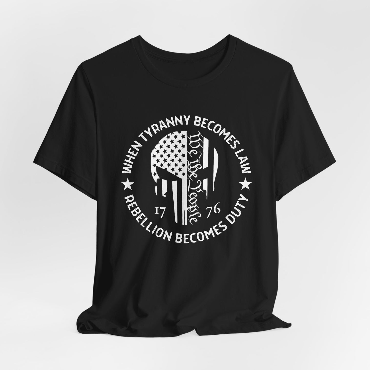 When Tyranny Becomes Law, Rebellion Duty Unisex T-Shirt, Protest Tee, Activist Shirt, Political Unisex Top - Old Glory 1776 Apparel