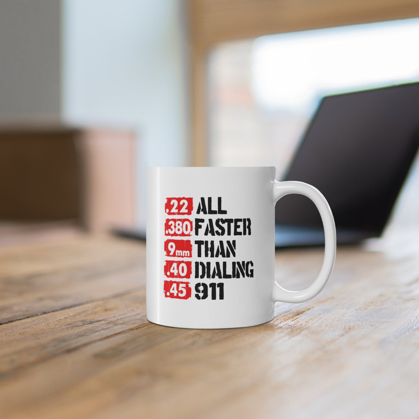 Faster Than 911 Mug – Funny Gun Lover Coffee Cup – .22 .380 9mm .40 .45 Calibers – Patriotic 2A Gift – 11oz 15oz Ceramic