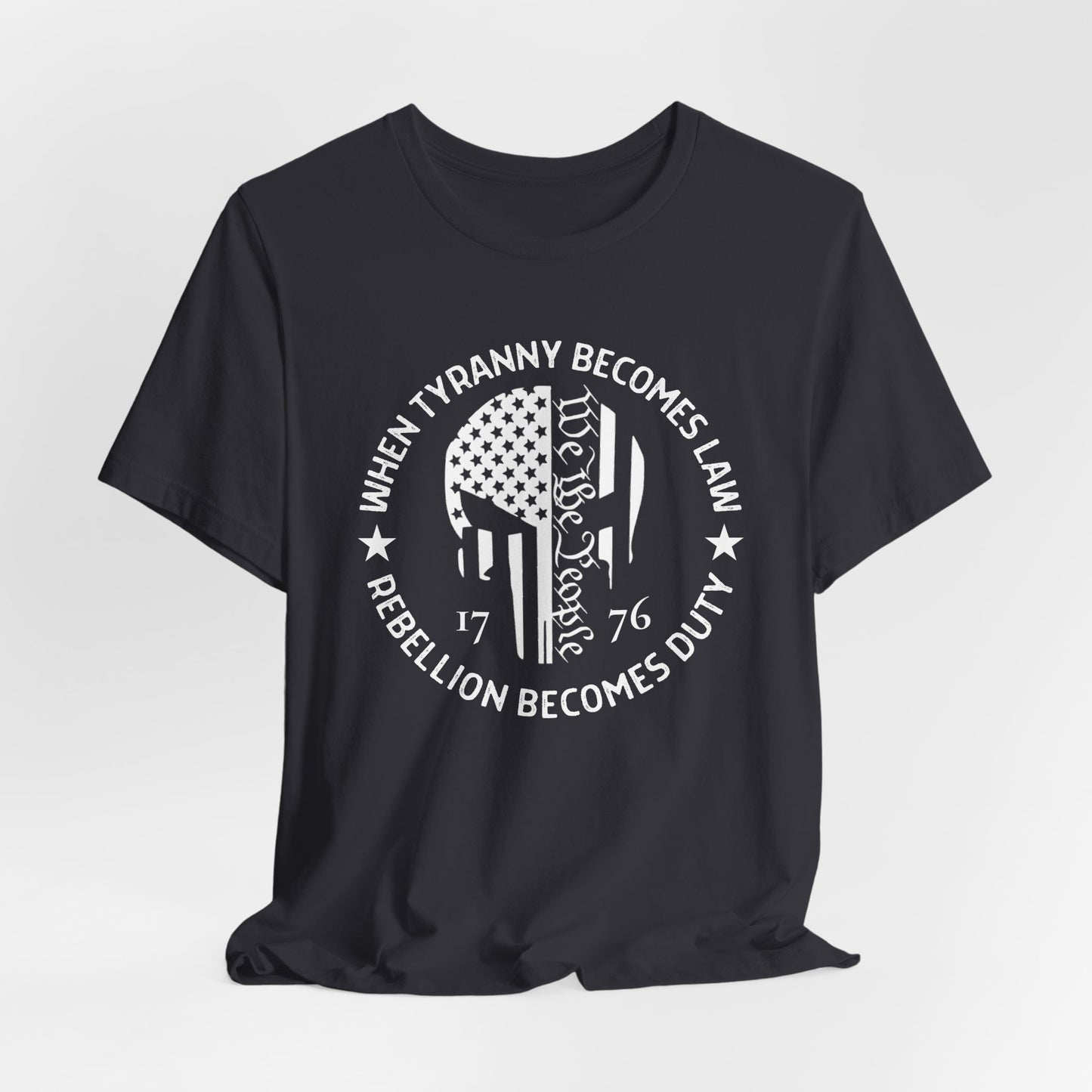 When Tyranny Becomes Law, Rebellion Duty Unisex T-Shirt, Protest Tee, Activist Shirt, Political Unisex Top - Old Glory 1776 Apparel